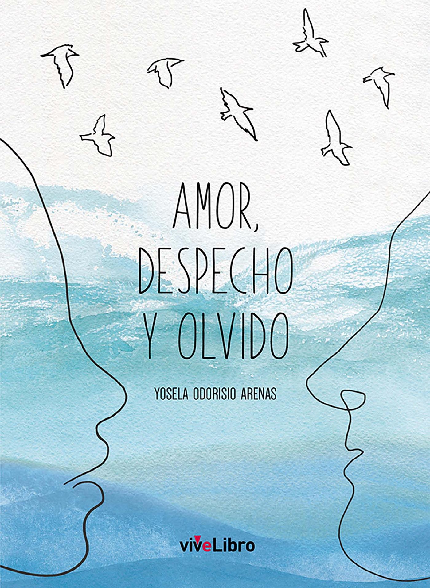 AMOR, DESPECHO Y OLVIDO