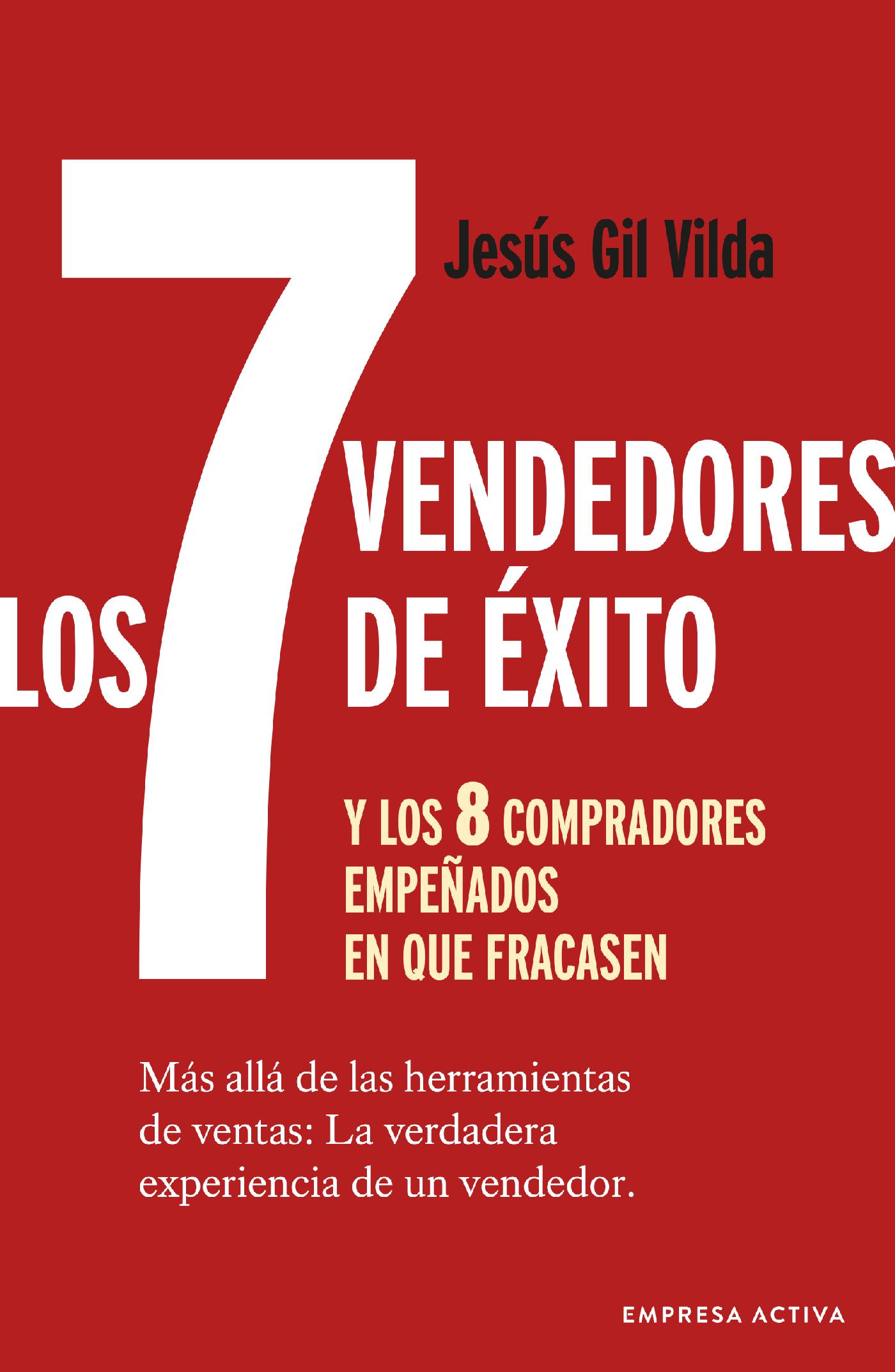 LOS 7 VENDEDORES DE ÉXITO? Y LOS 8 COMPRADORES EMPEÑADOS EN QUE FRACASEN