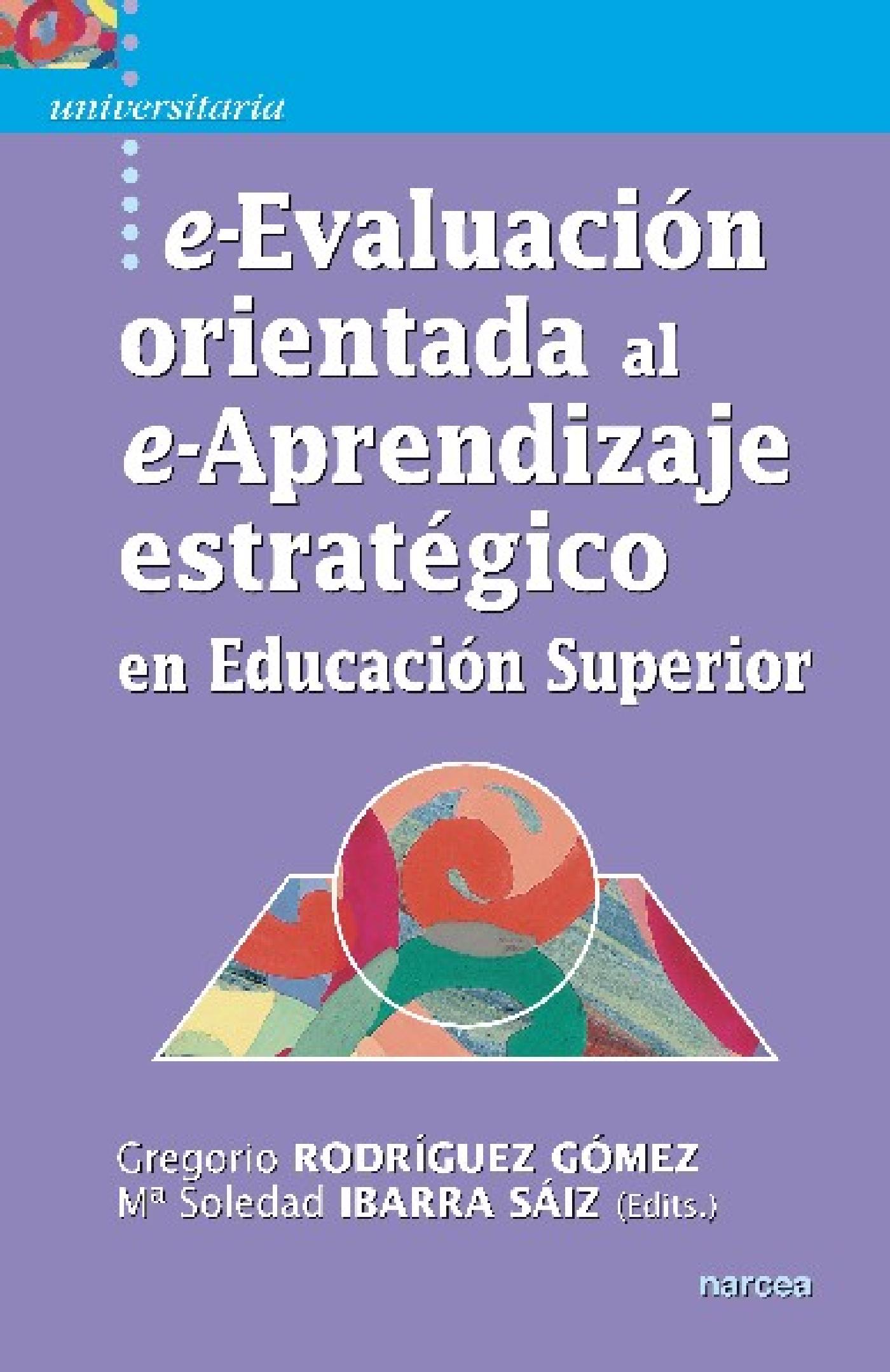 E-EVALUACIÓN ORIENTADA AL E-APRENDIZAJE EN EDUCACIÓN SUPERIOR