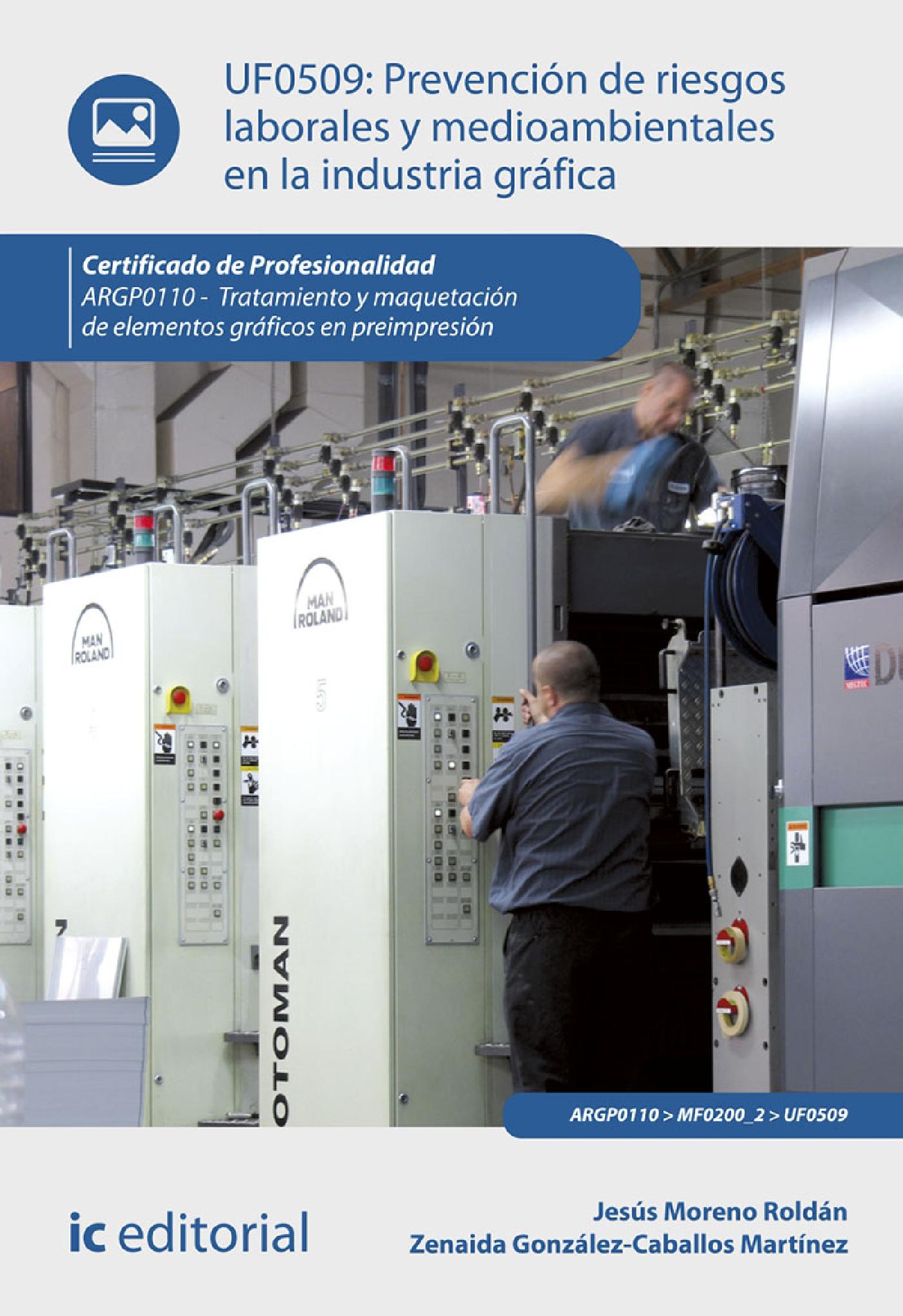 PREVENCIÓN DE RIESGOS LABORALES Y MEDIOAMBIENTALES EN LA INDUSTRIA GRÁFICA. ARGP0110