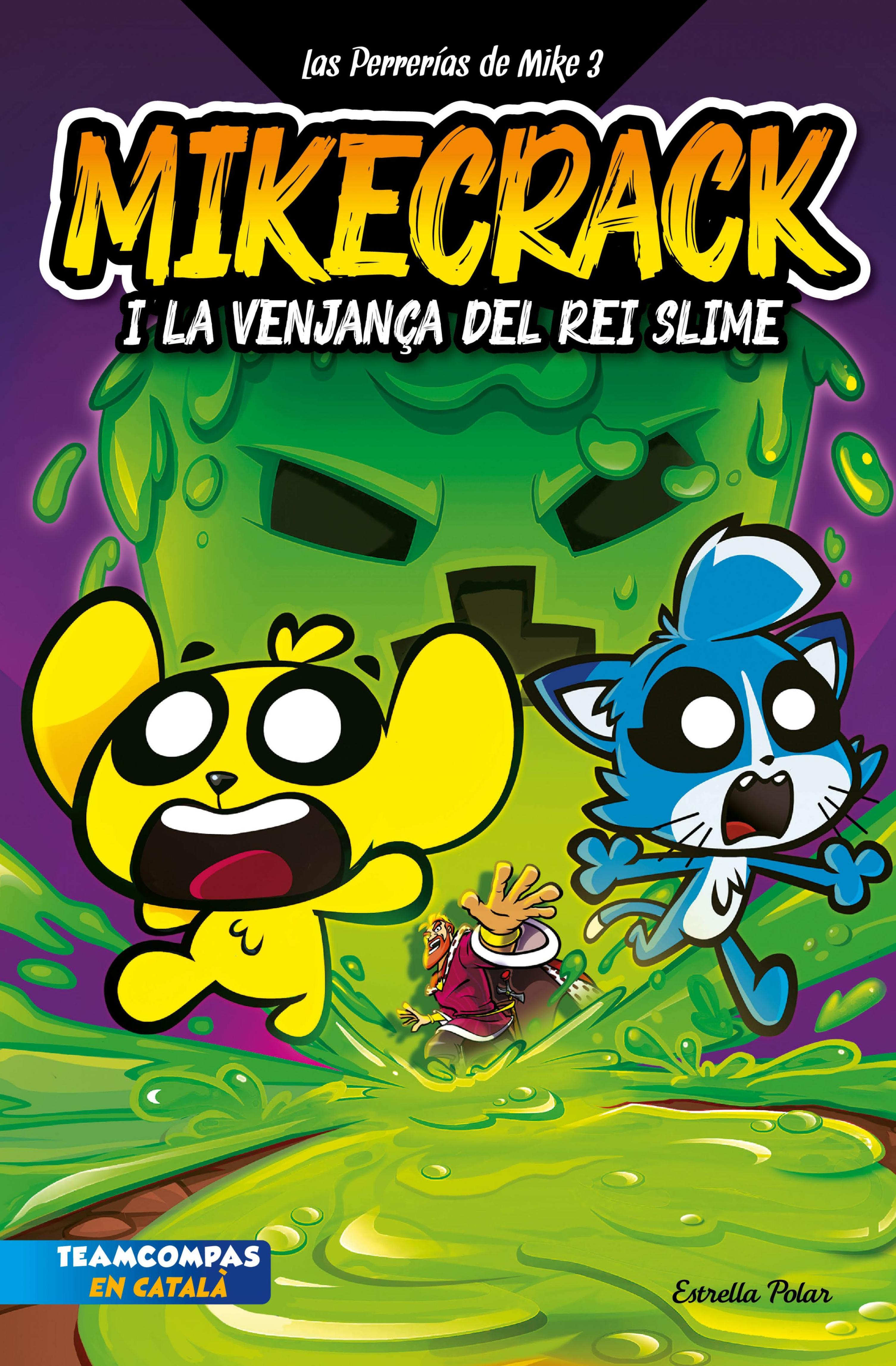 LAS PERRERÍAS DE MIKE 3. LA VENJANÇA DEL REI SLIME