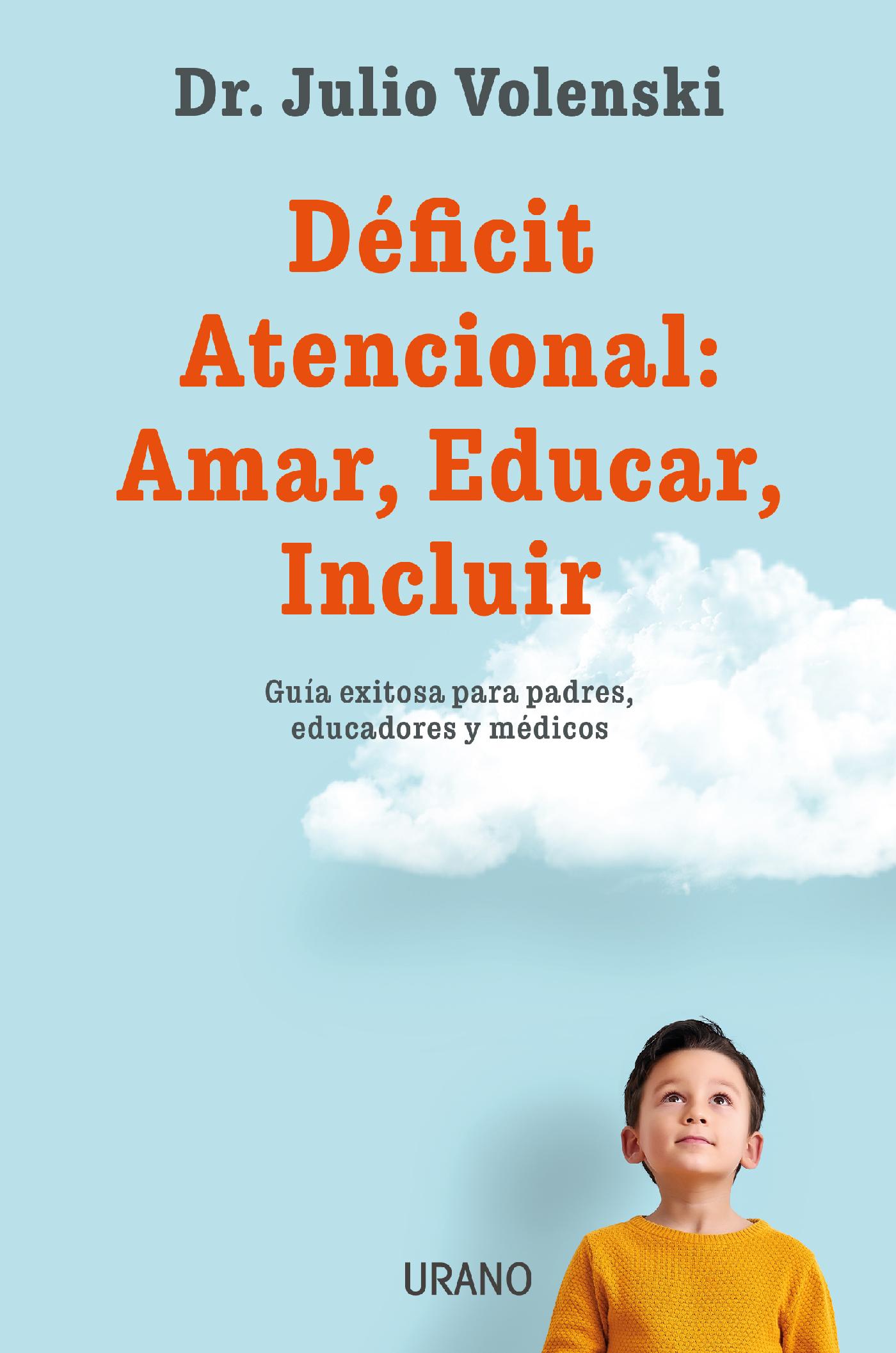 DÉFICIT ATENCIONAL: AMAR, EDUCAR, INCLUIR 