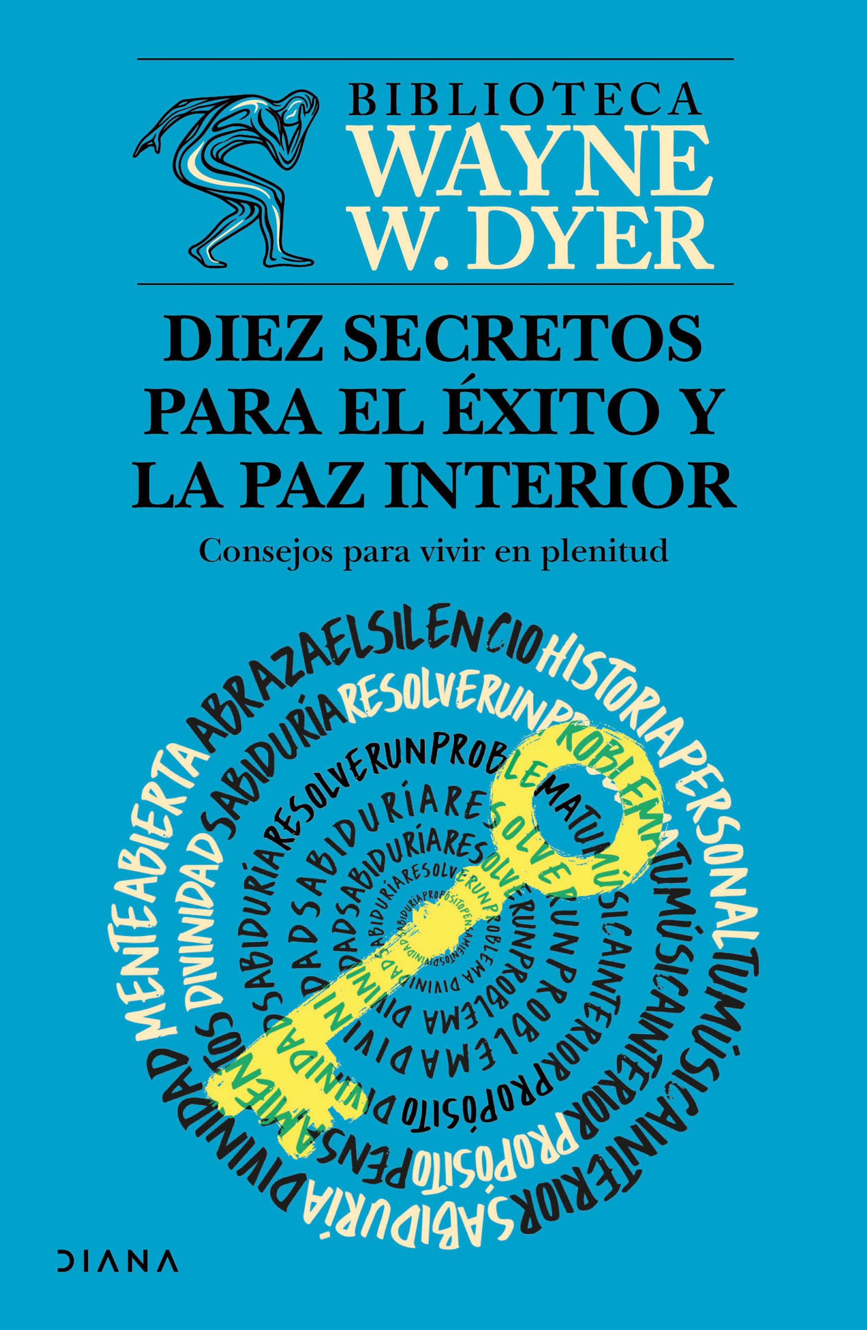DIEZ SECRETOS PARA EL ÉXITO Y LA PAZ INTERIOR
