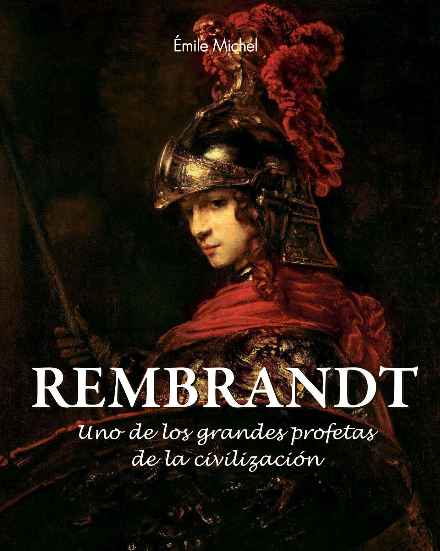 Rembrandt - Uno de los Grandes Profetas de la Civilización»