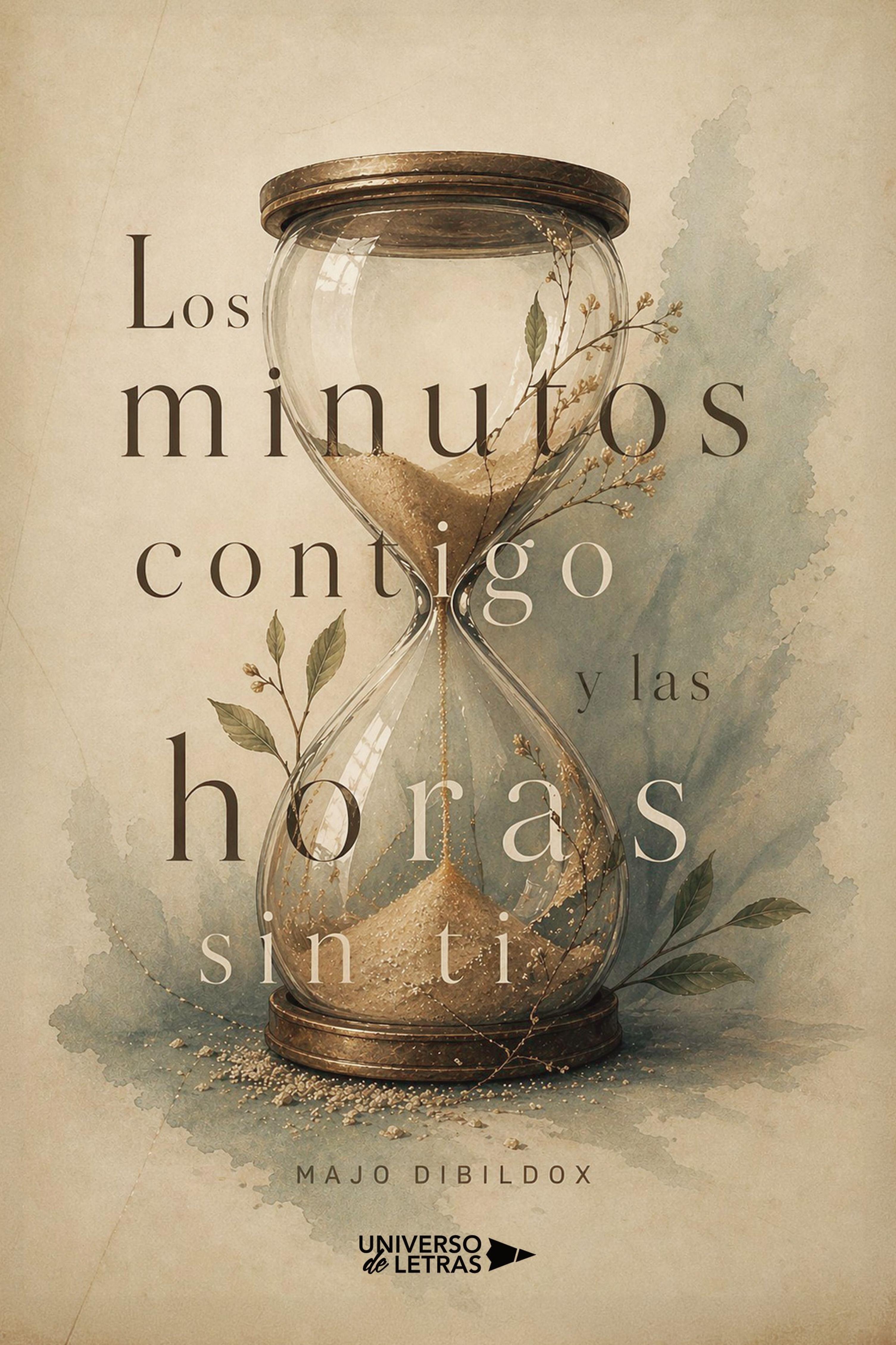 LOS MINUTOS CONTIGO Y LAS HORAS SIN TI