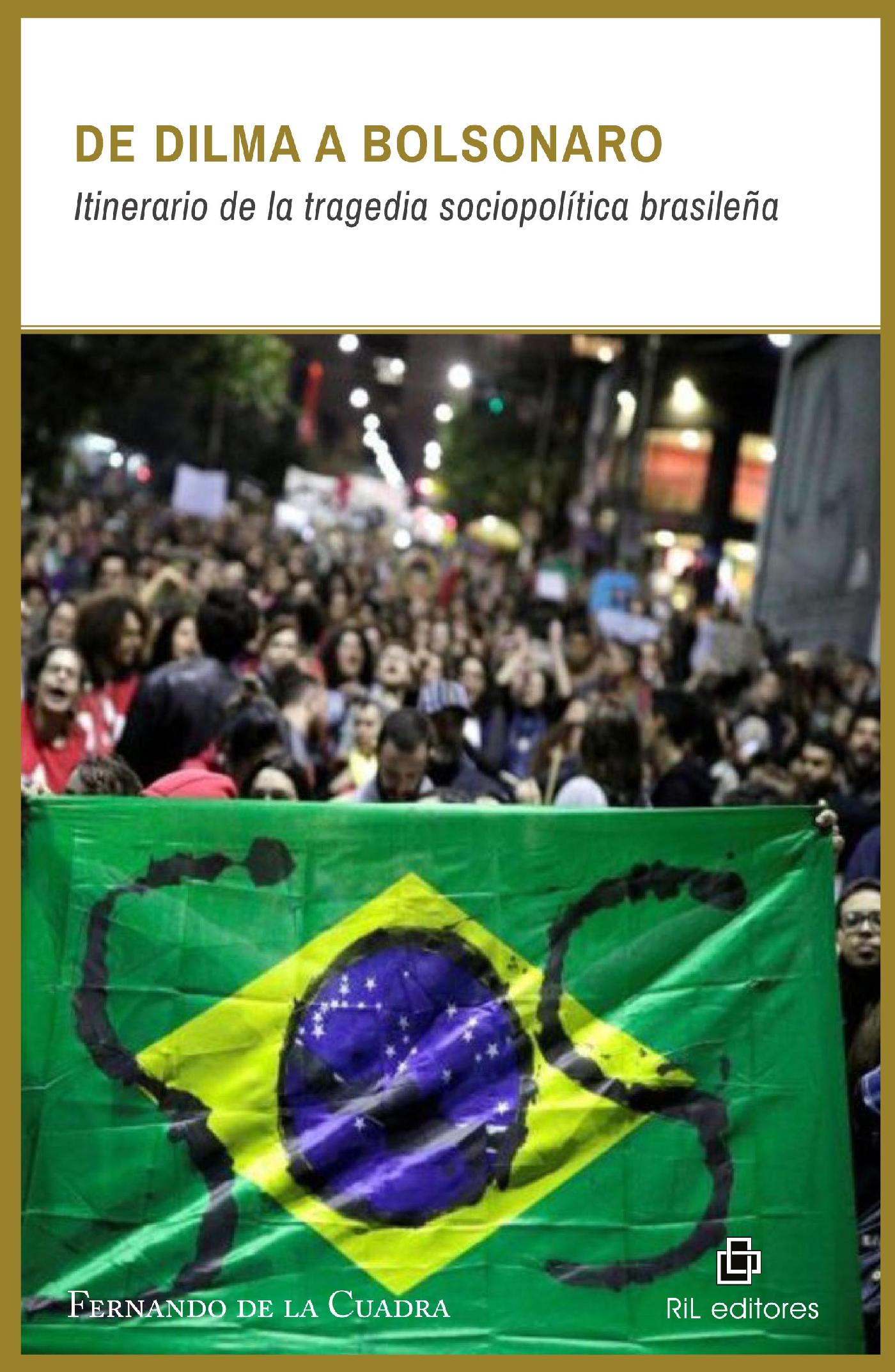 DE DILMA A BOLSONARO. ITINERARIO DE LA TRAGEDIA SOCIOPOLÍTICA BRASILEÑA