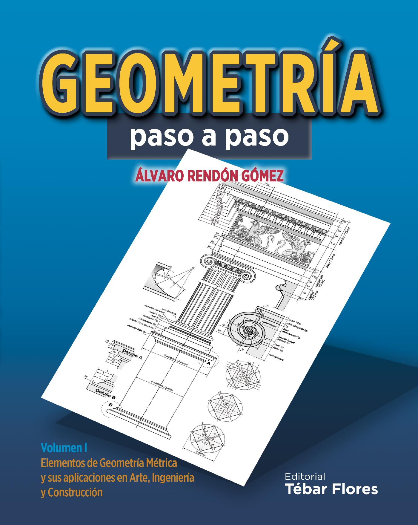 GEOMETRÍA PASO A PASO: VOLUMEN I