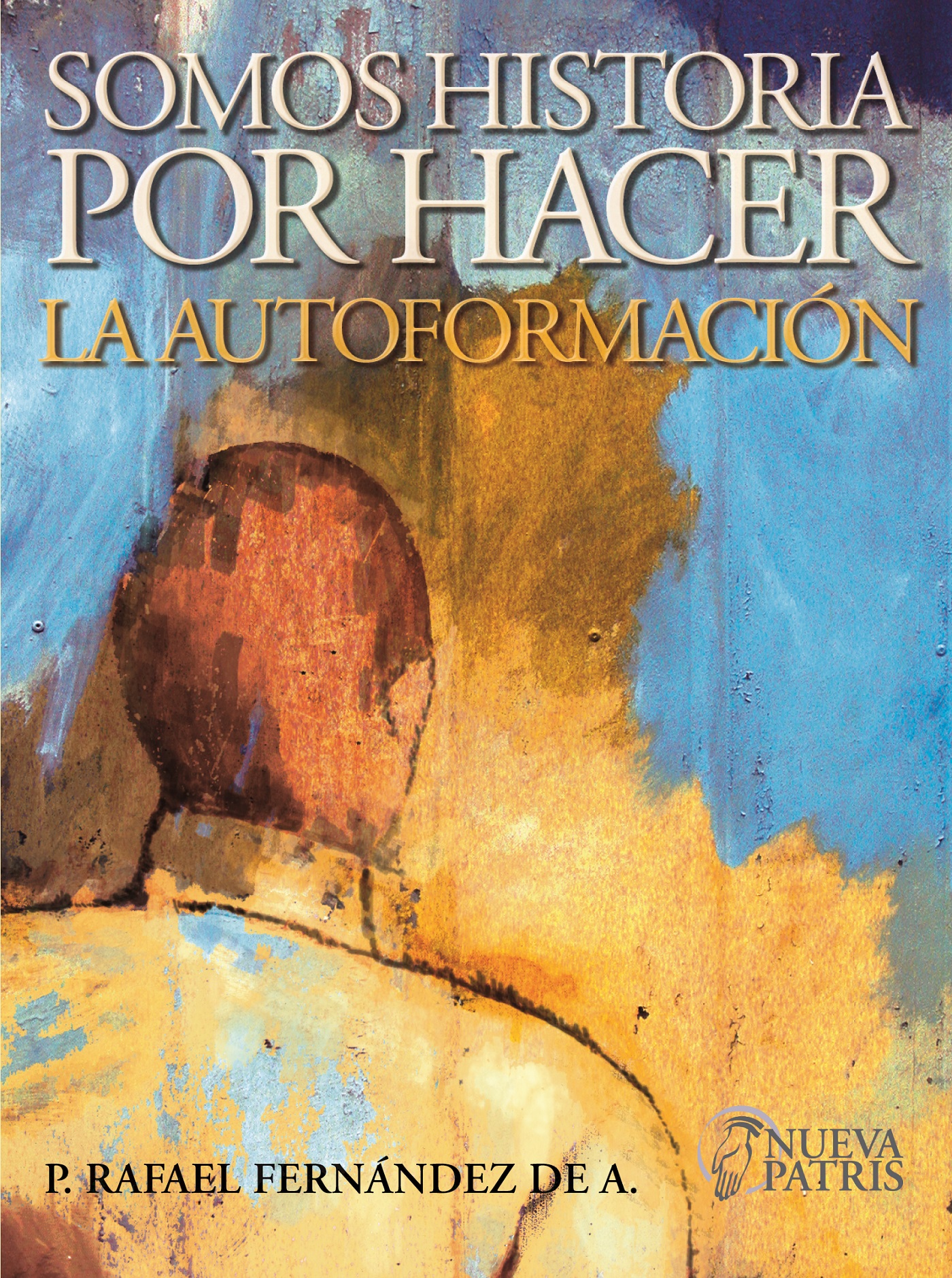 SOMOS HISTORIA POR HACER