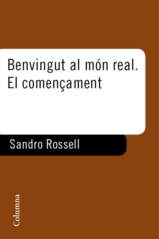 BENVINGUT AL MÓN REAL. EL COMENÇAMENT