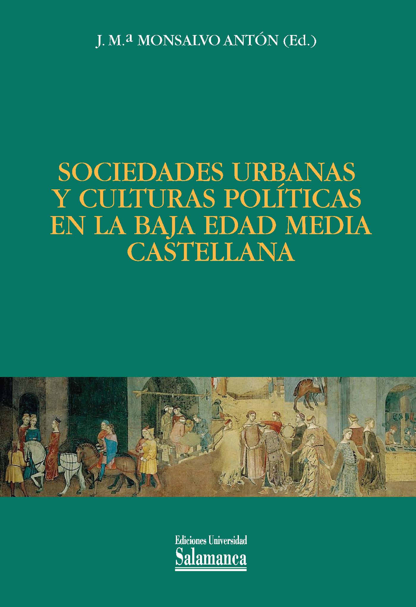 SOCIEDADES URBANAS Y CULTURAS POLÌTICAS EN LA BAJA EDAD MÈDIA CASTELLANA