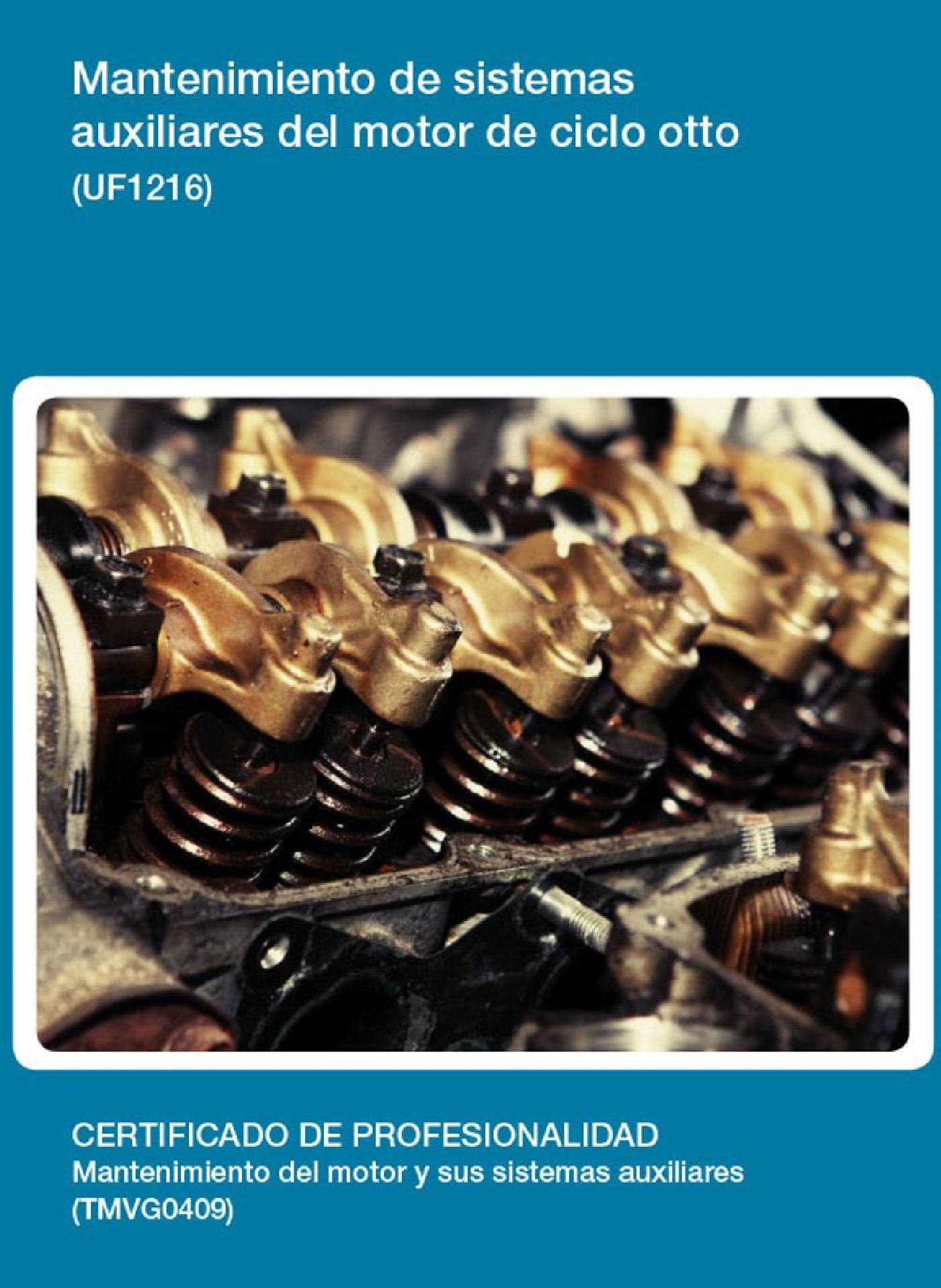 UF1216 - MANTENIMIENTO DE SISTEMAS AUXILIARES DEL MOTOR DE CICLO OTTO