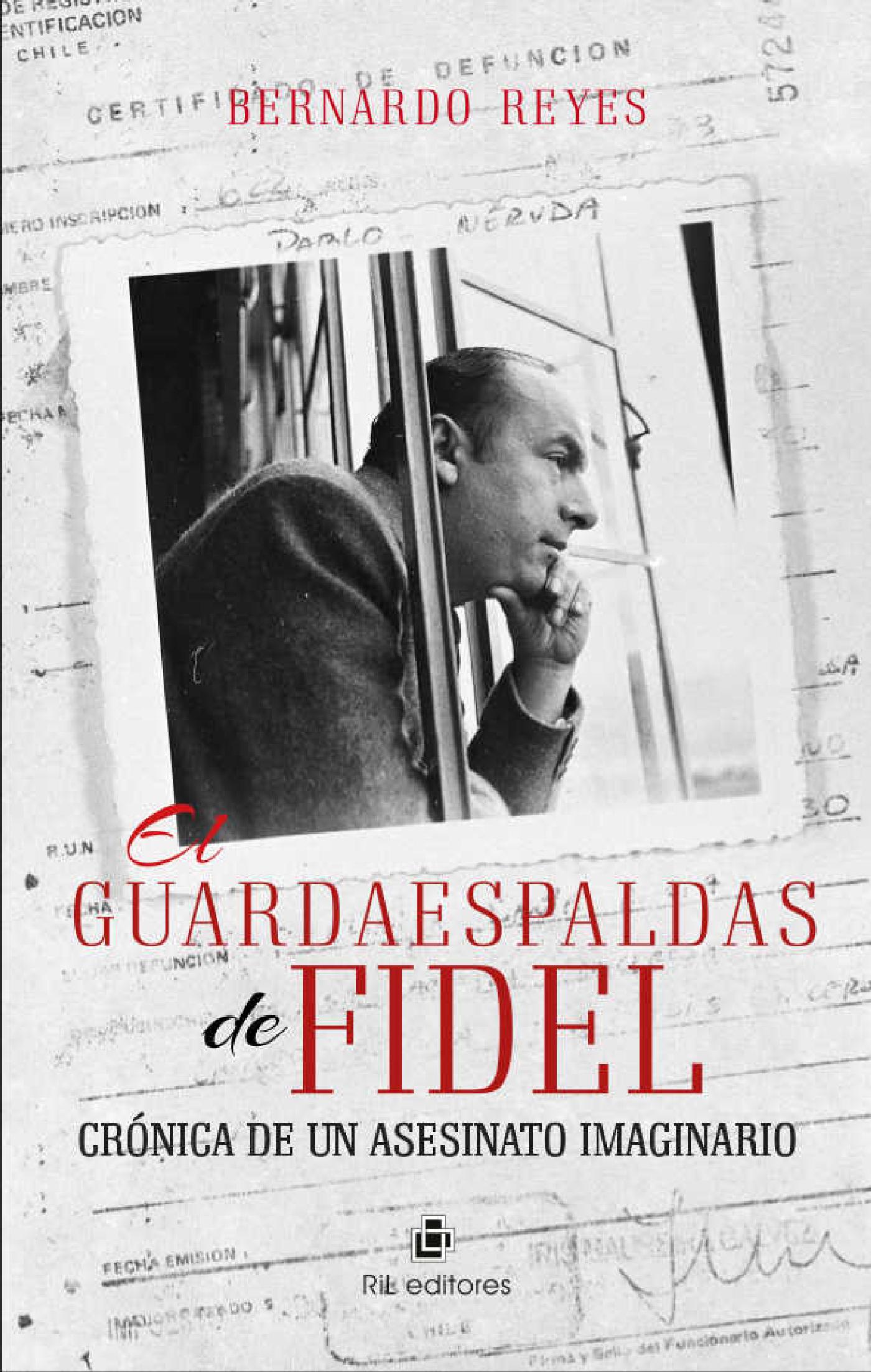 EL GUARDAESPALDAS DE FIDEL: CRÓNICA DE UN ASESINATO IMAGINARIO