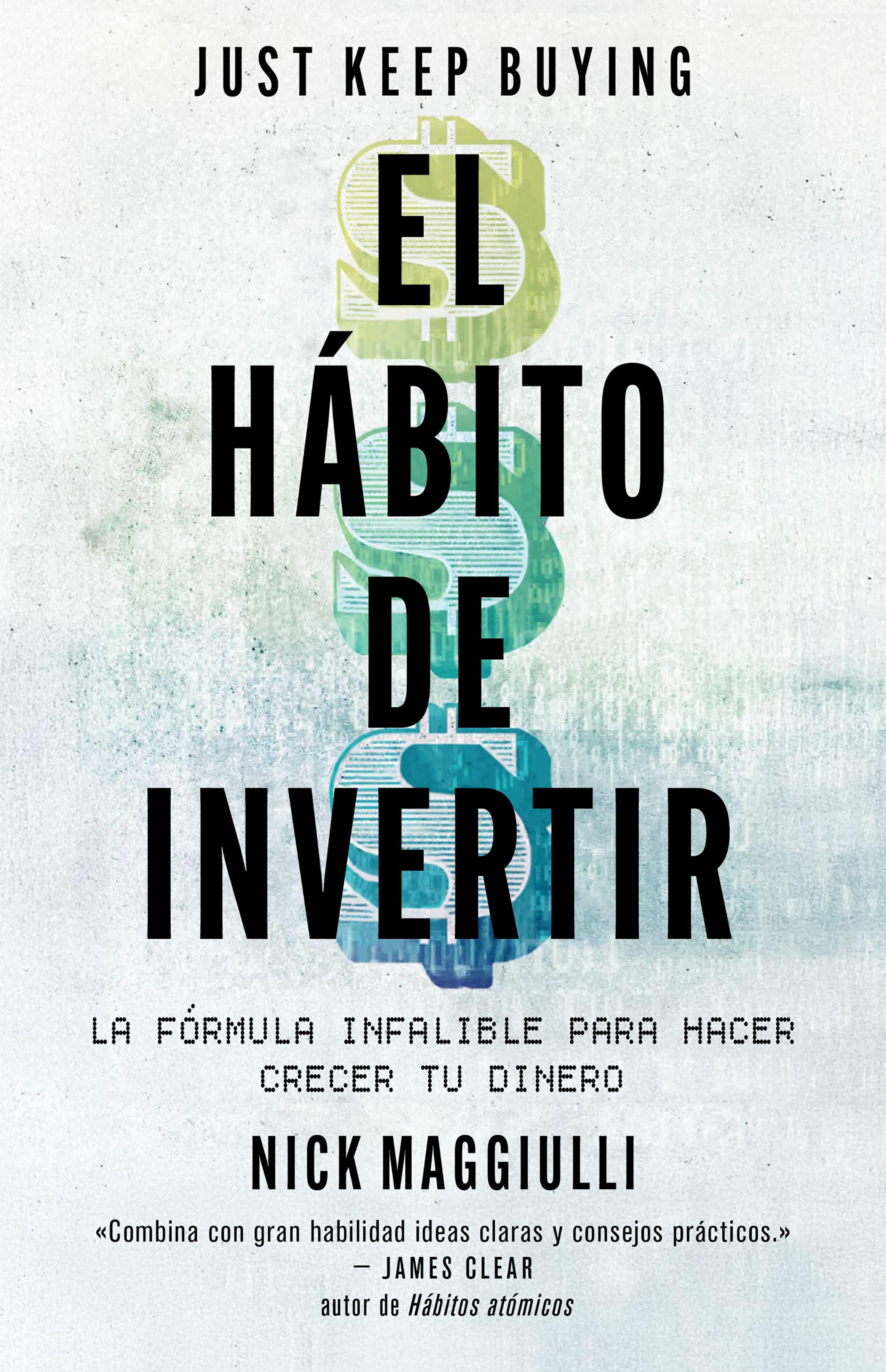 EL HÁBITO DE INVERTIR (JUST KEEP BUYING)