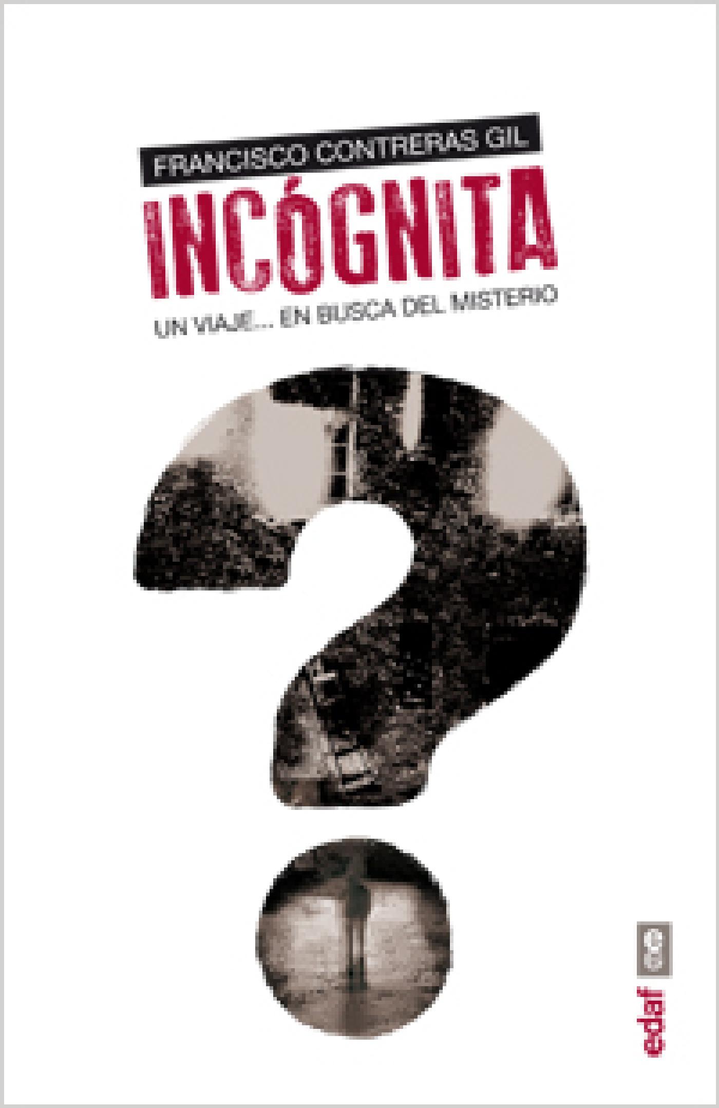 INCÓGNITA. UN VIAJE EN BUSCA DEL MISTERIO