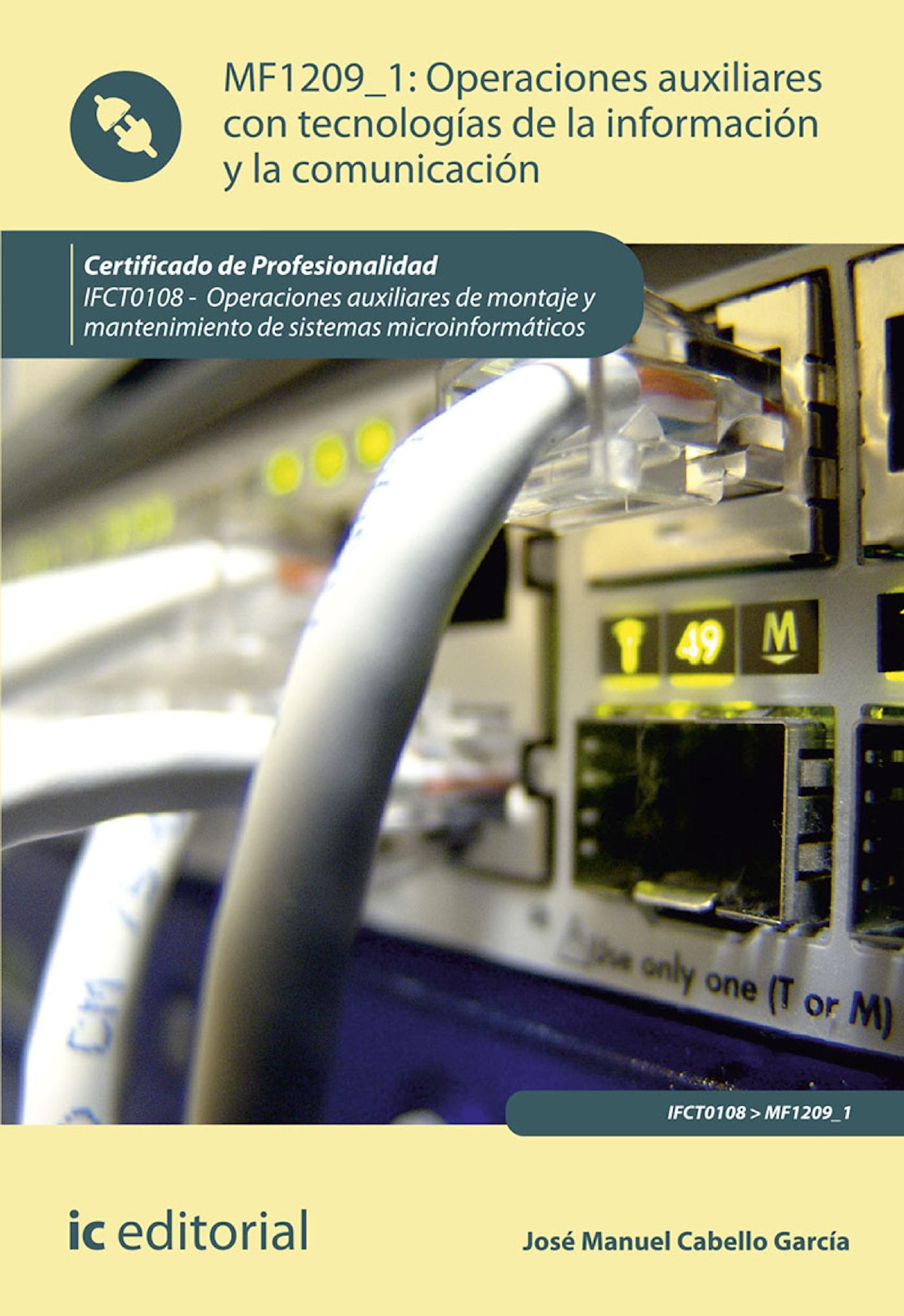 Operaciones Auxiliares con Tecnologías de la Información y la Comunicación. Ifct0108