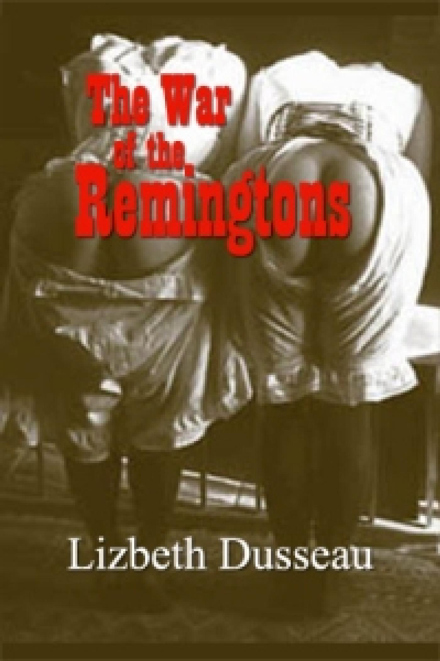 THE WAR OF THE REMINGTONS