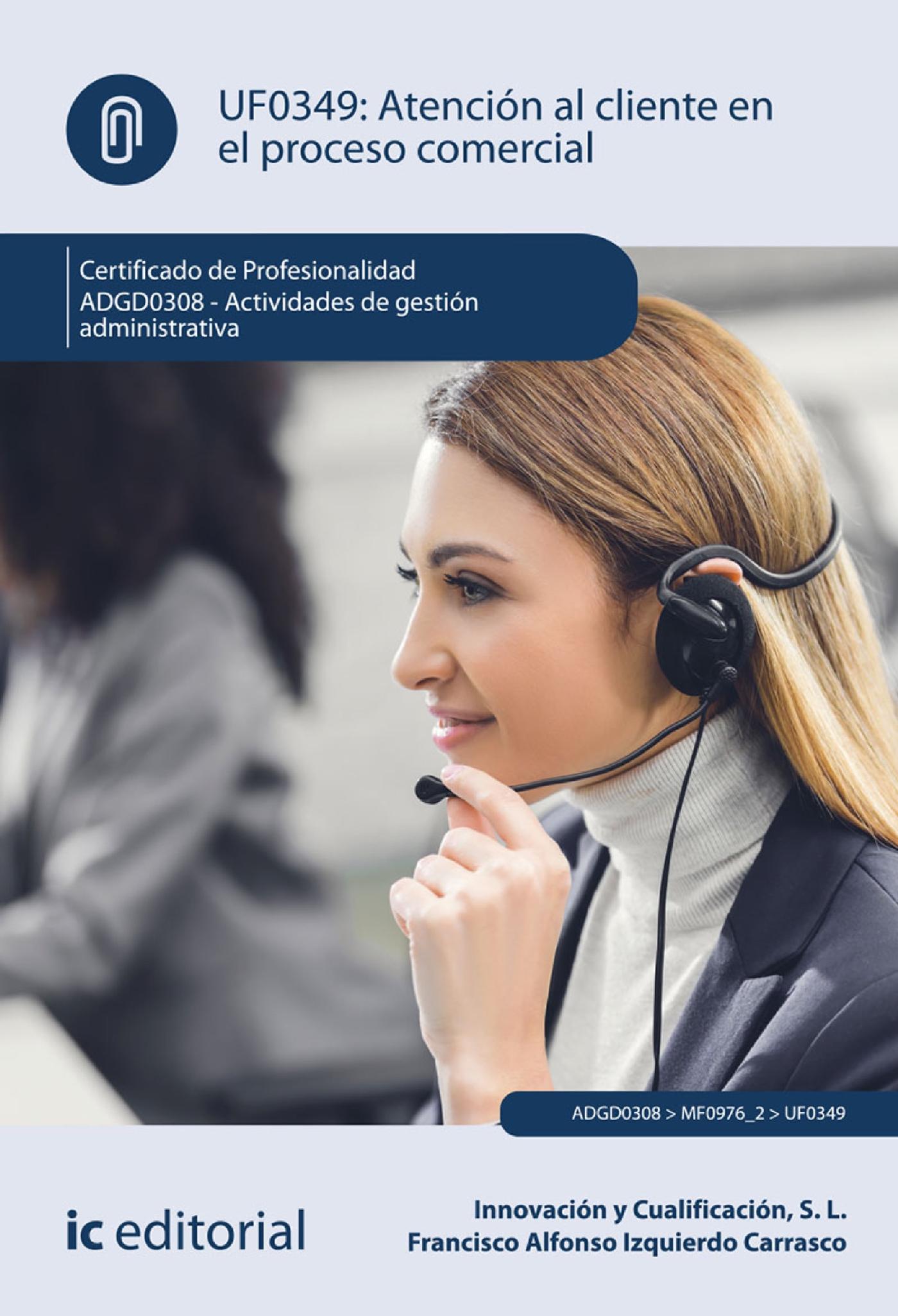 ATENCIÓN AL CLIENTE EN EL PROCESO COMERCIAL. ADGD0308
