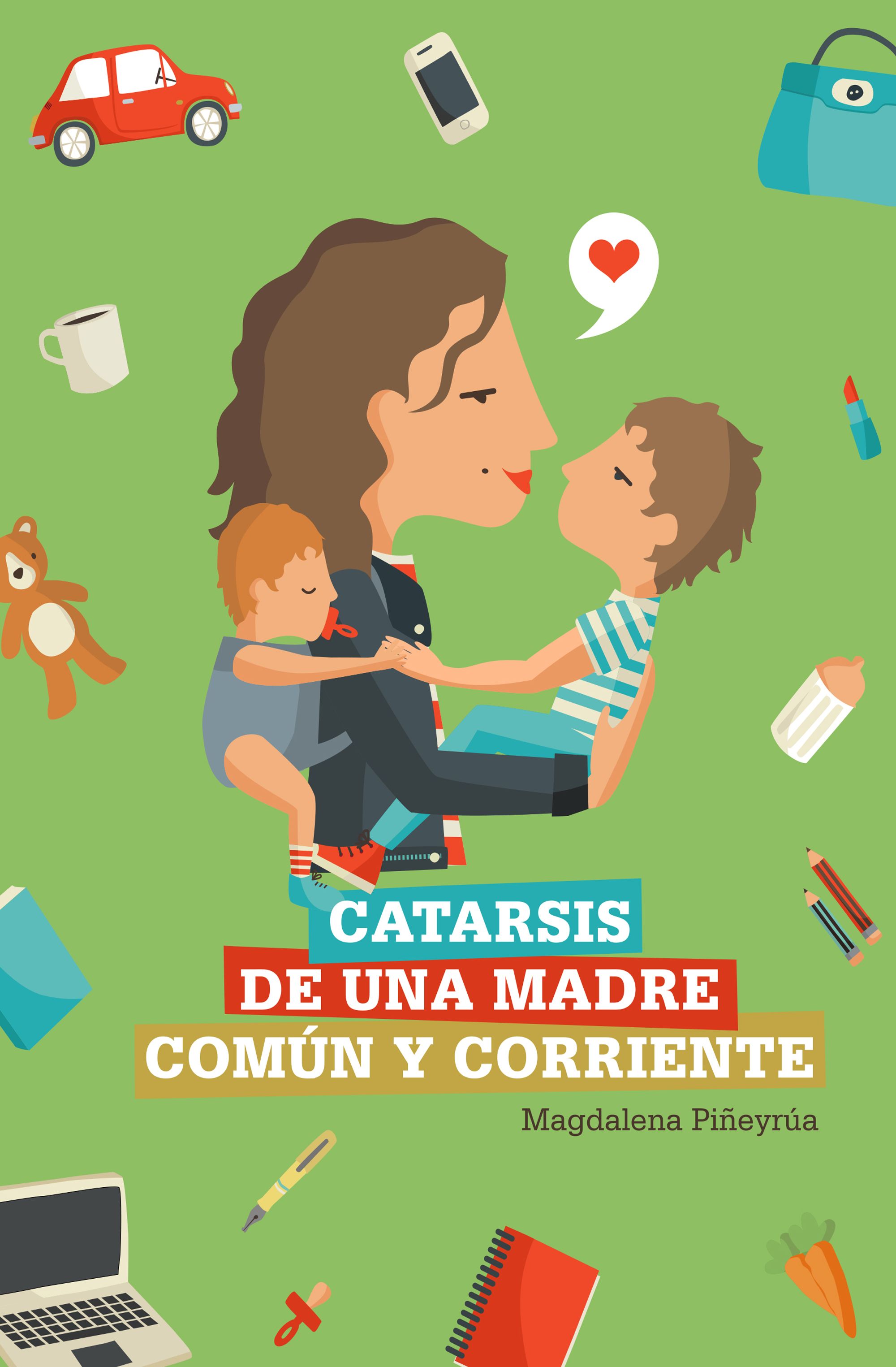 CATARSIS DE UNA MADRE COMÚN Y CORRIENTE