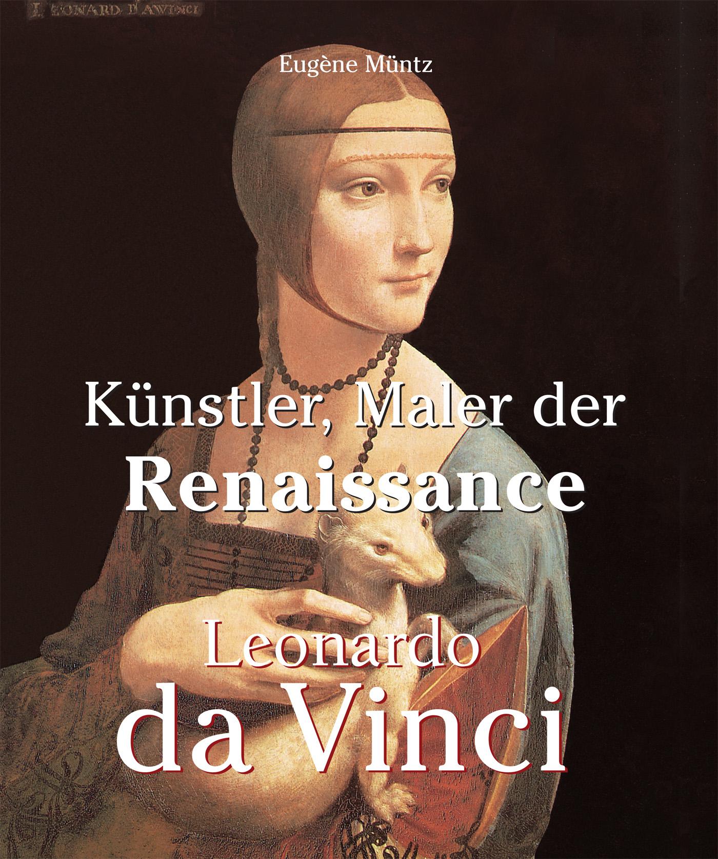 LEONARDO DA VINCI - KÜNSTLER, MALER DER RENAISSANCE