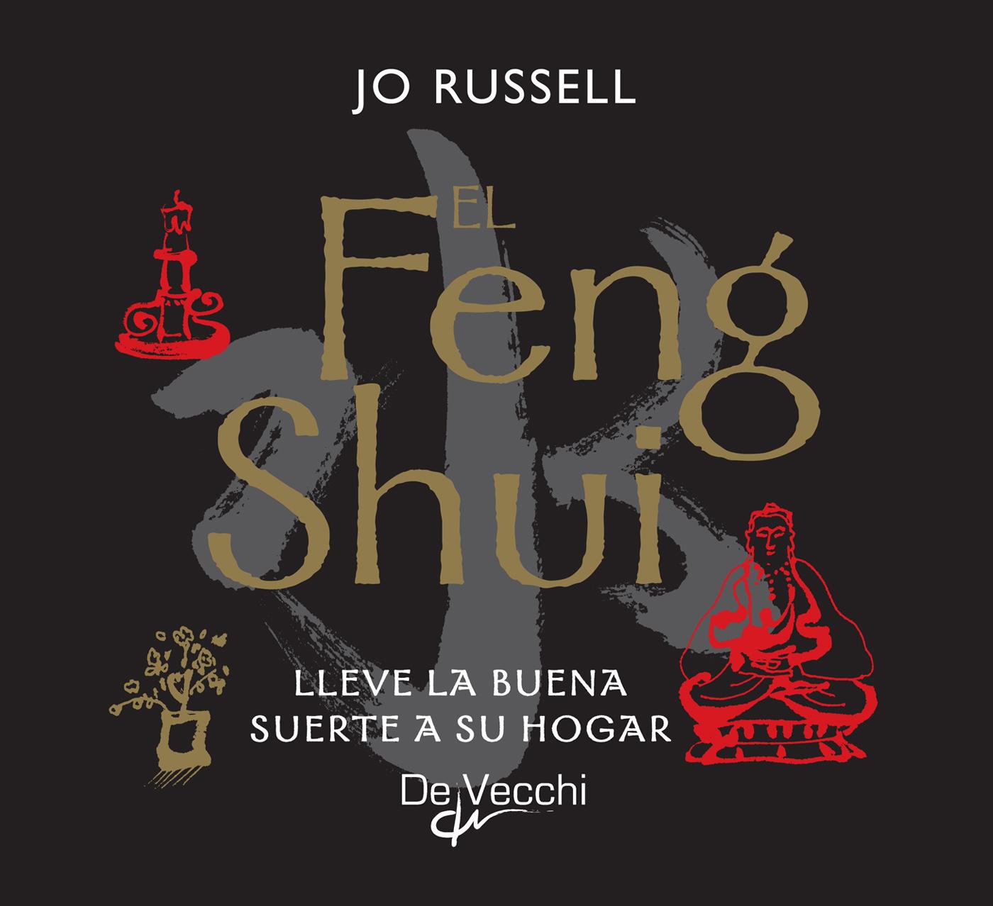 EL FENG SHUI. LLEVE LA BUENA SUERTE A SU HOGAR