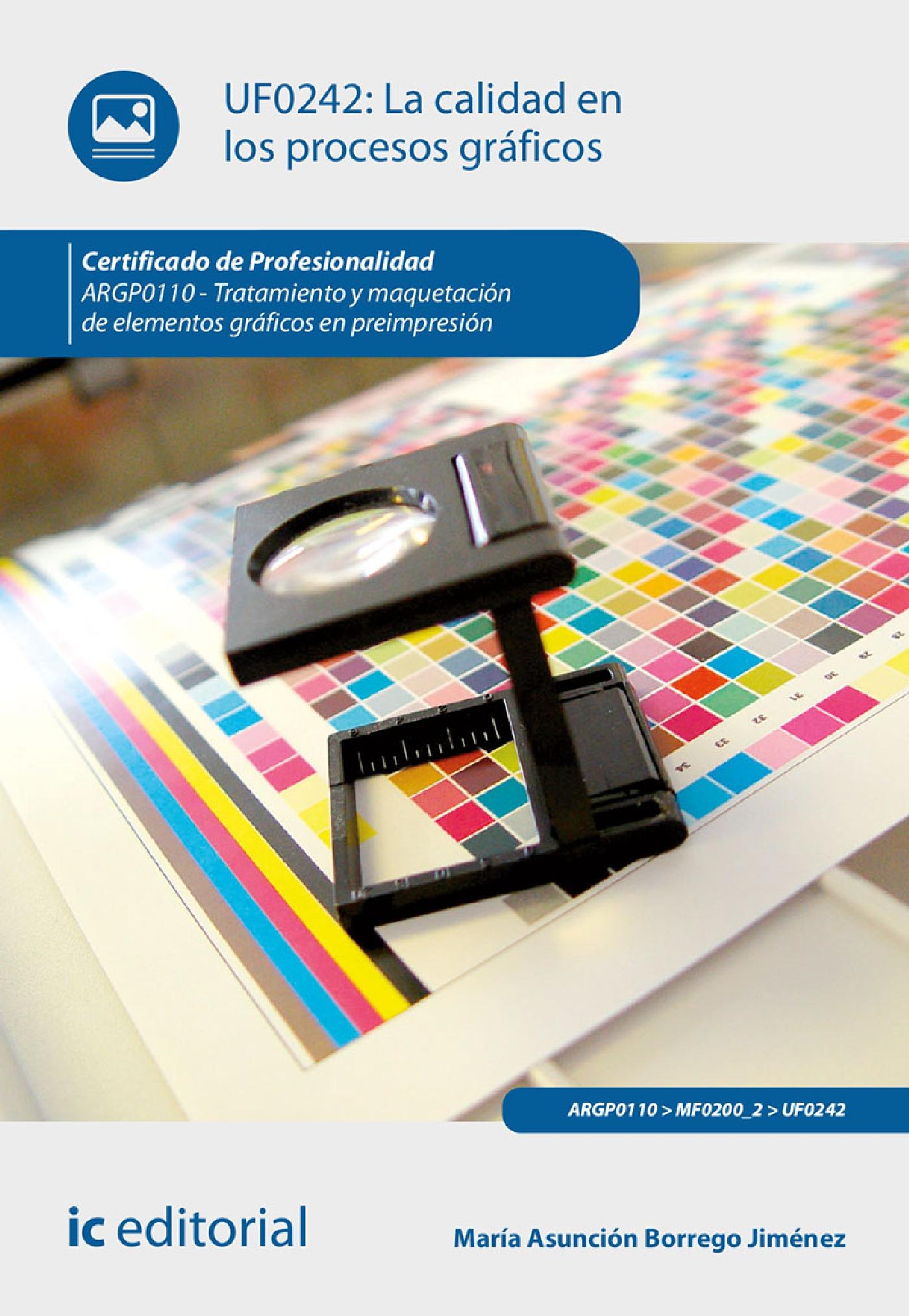 LA CALIDAD EN LOS PROCESOS GRÁFICOS. ARGP0110