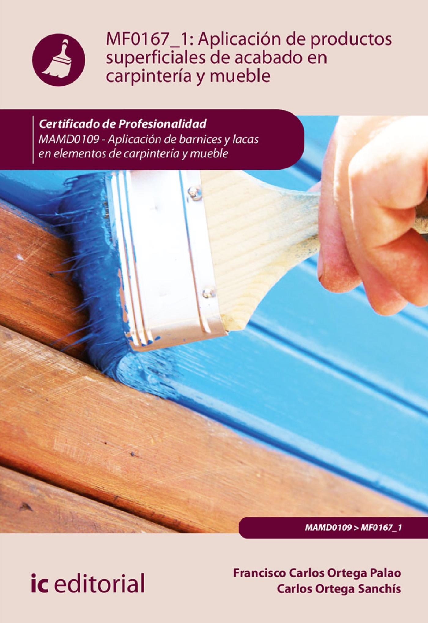 APLICACIÓN DE PRODUCTOS SUPERFICIALES DE ACABADO EN CARPINTERÍA Y MUEBLE. MAMD0109