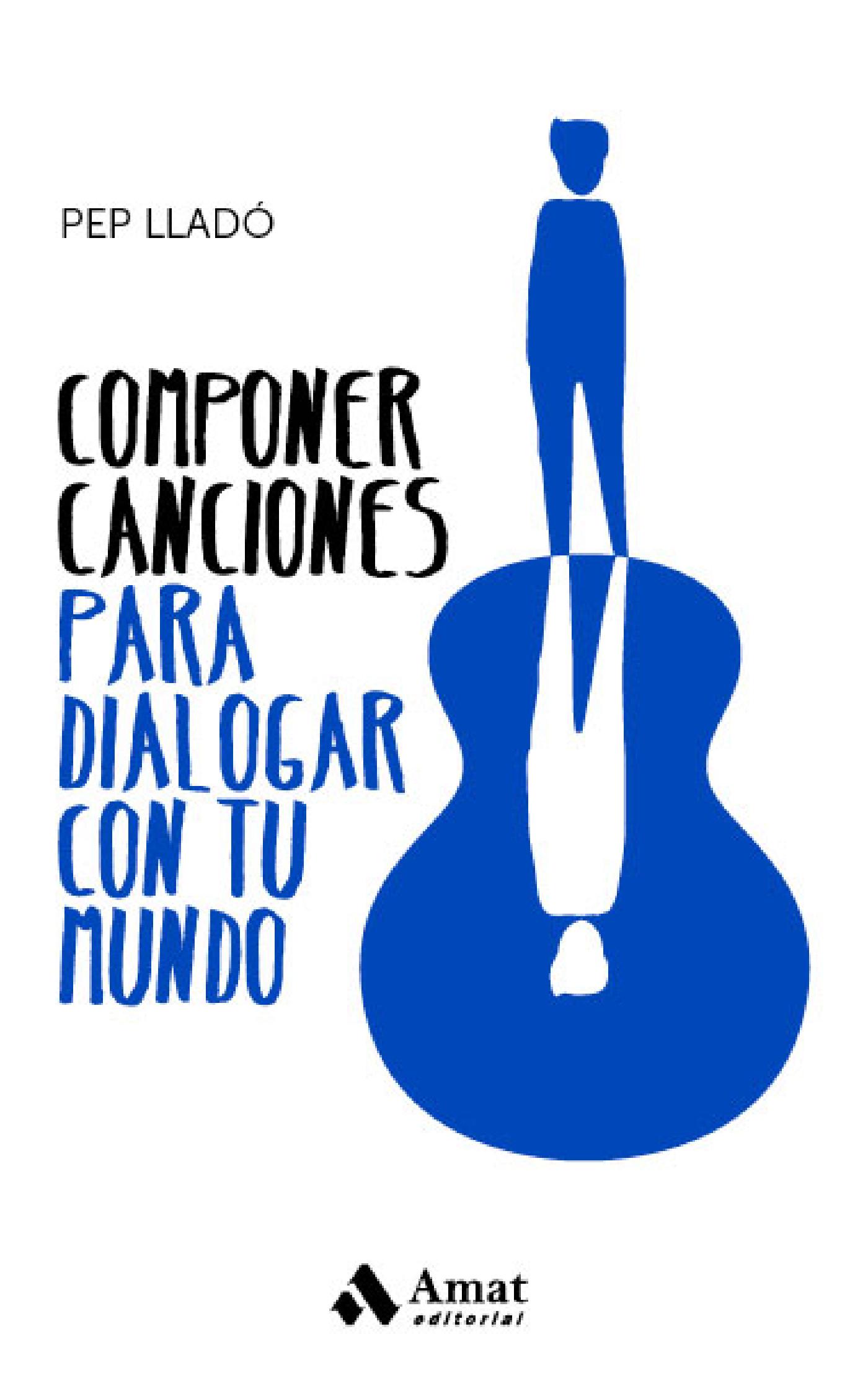 COMPONER CANCIONES PARA DIALOGAR CON TU MUNDO. E-BOOK.
