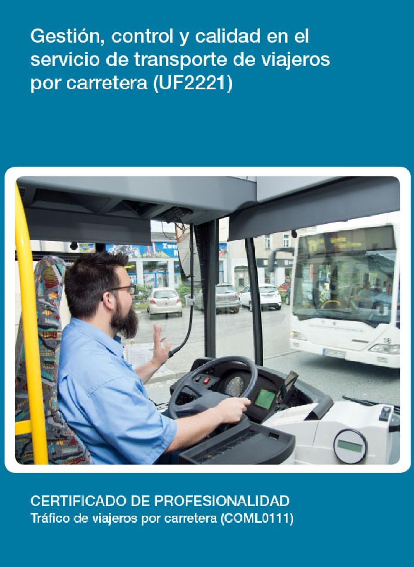 UF2221 - GESTIÓN, CONTROL Y CALIDAD EN EL SERVICIO DE TRANSPORTE DE VIAJEROS POR CARRETERA