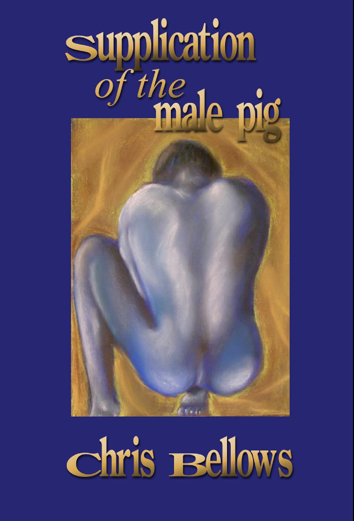 THE SUPPLICATION OF THE MALE PIG