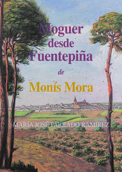 Moguer Desde Fuentepiña, de Monís Mora