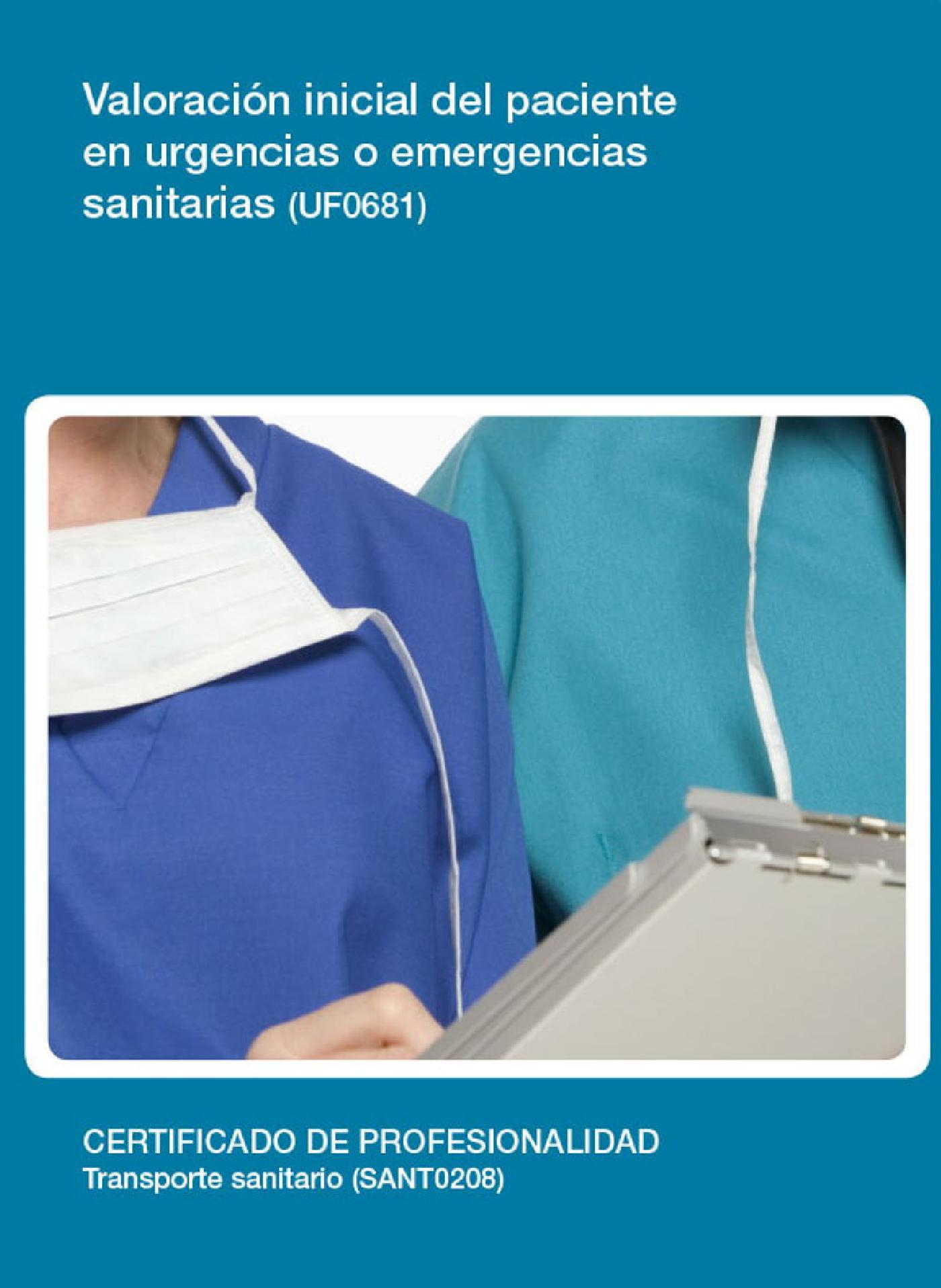 UF0681 - VALORACIÓN INICIAL DEL PACIENTE EN URGENCIAS O EMERGENCIAS SANITARIAS