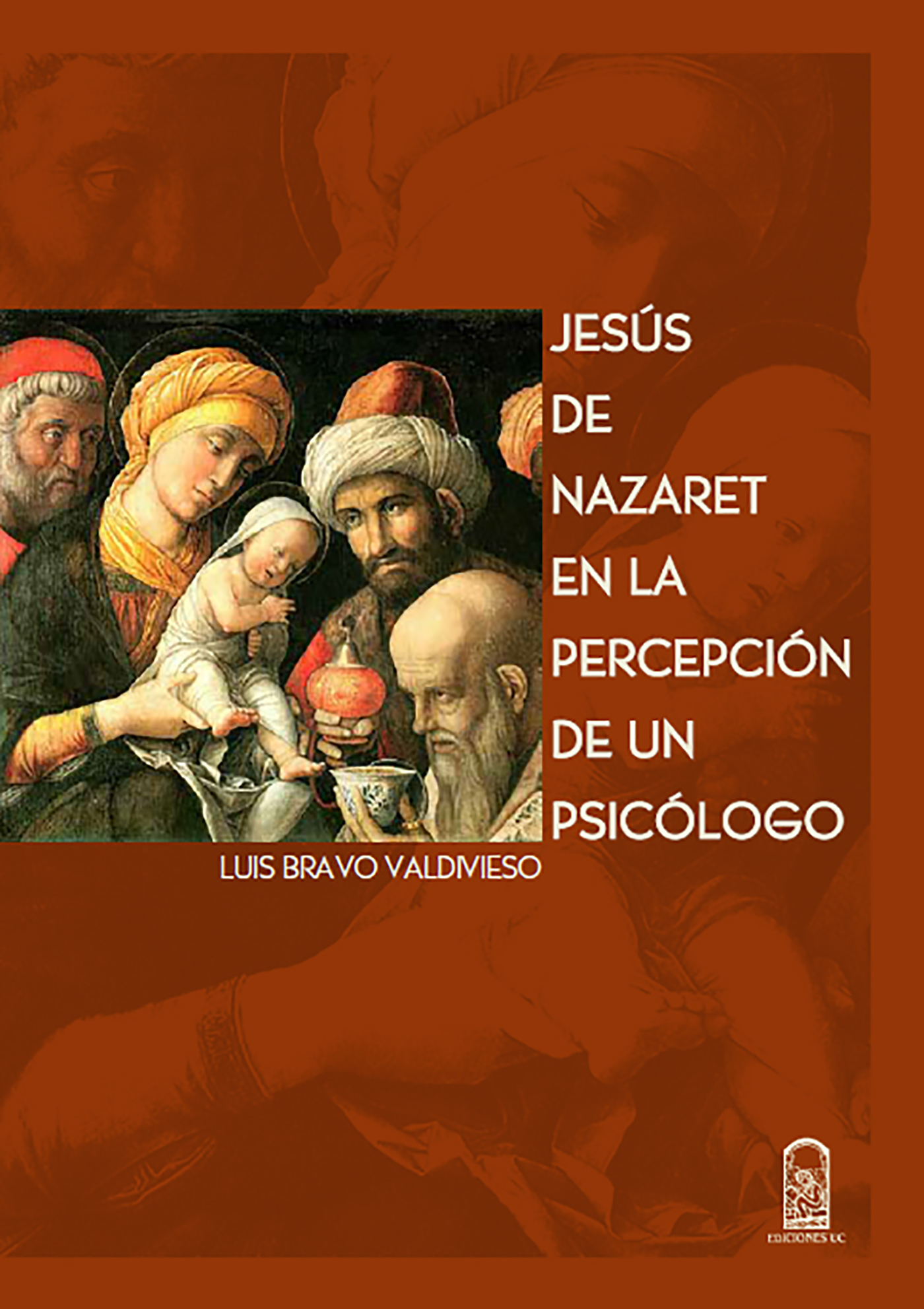 JESÚS DE NAZARET EN LA PERCEPCIÓN DE UN PSICÓLOGO