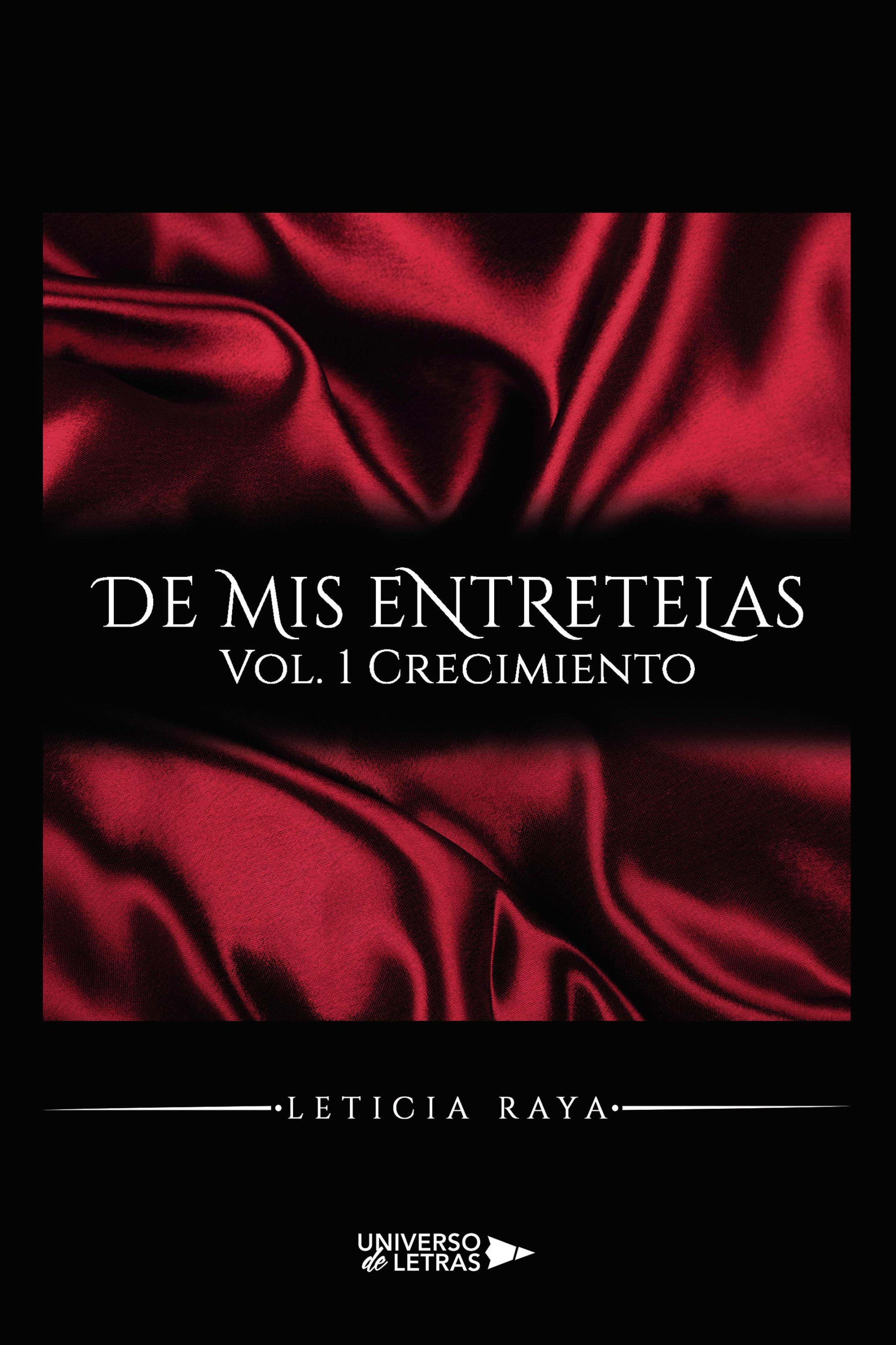 DE MIS ENTRETELAS. VOL. 1 CRECIMIENTO