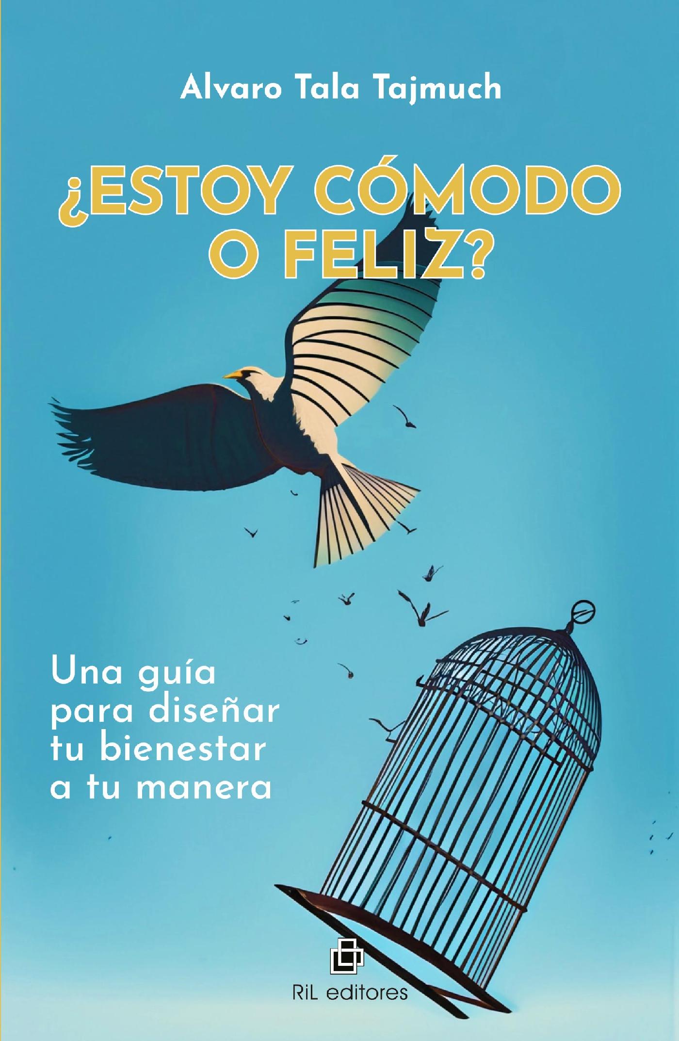 ¿ESTOY CÓMODO O FELIZ? UNA GUÍA PARA DISEÑAR TU BIENESTAR A TU MANERA