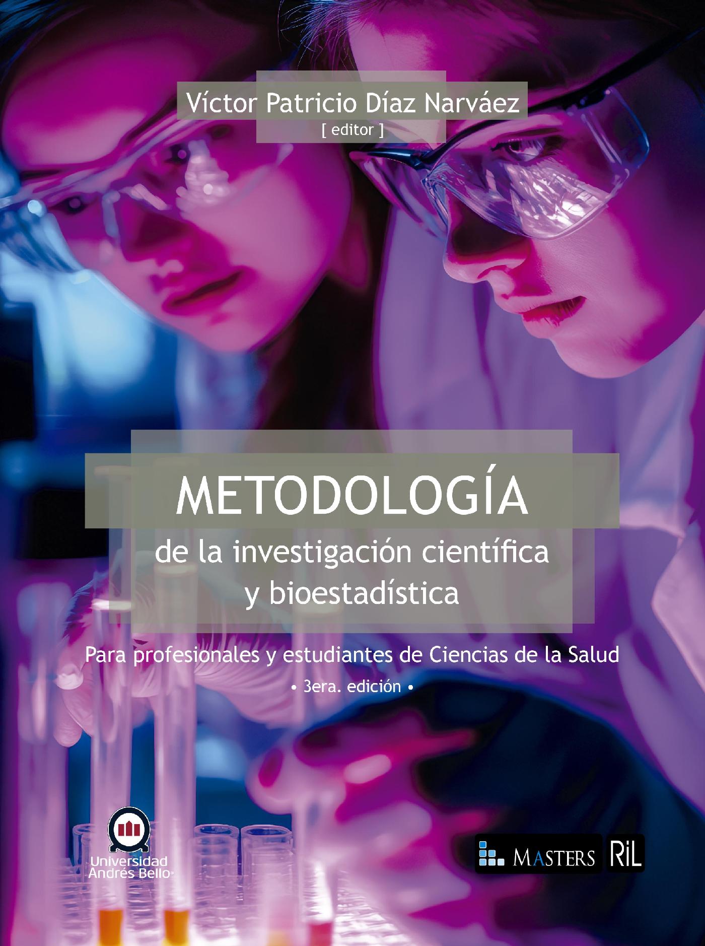 METODOLOGÍA DE LA INVESTIGACIÓN CIENTÍFICA Y BIOESTADÍSTICA PARA PROFESIONALES  Y ESTUDIANTES DE CIENCIAS DE LA SALUD