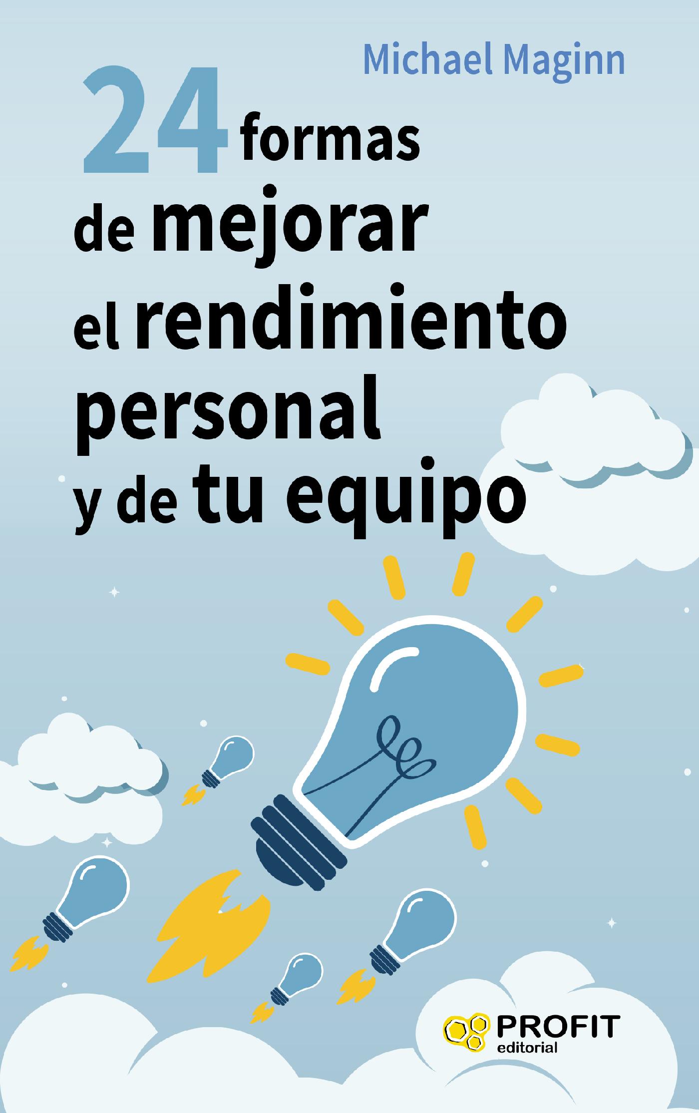 24 FORMAS DE MEJORAR EL RENDIMIENTO PERSONAL Y DE TU EQUIPO. EBOOK