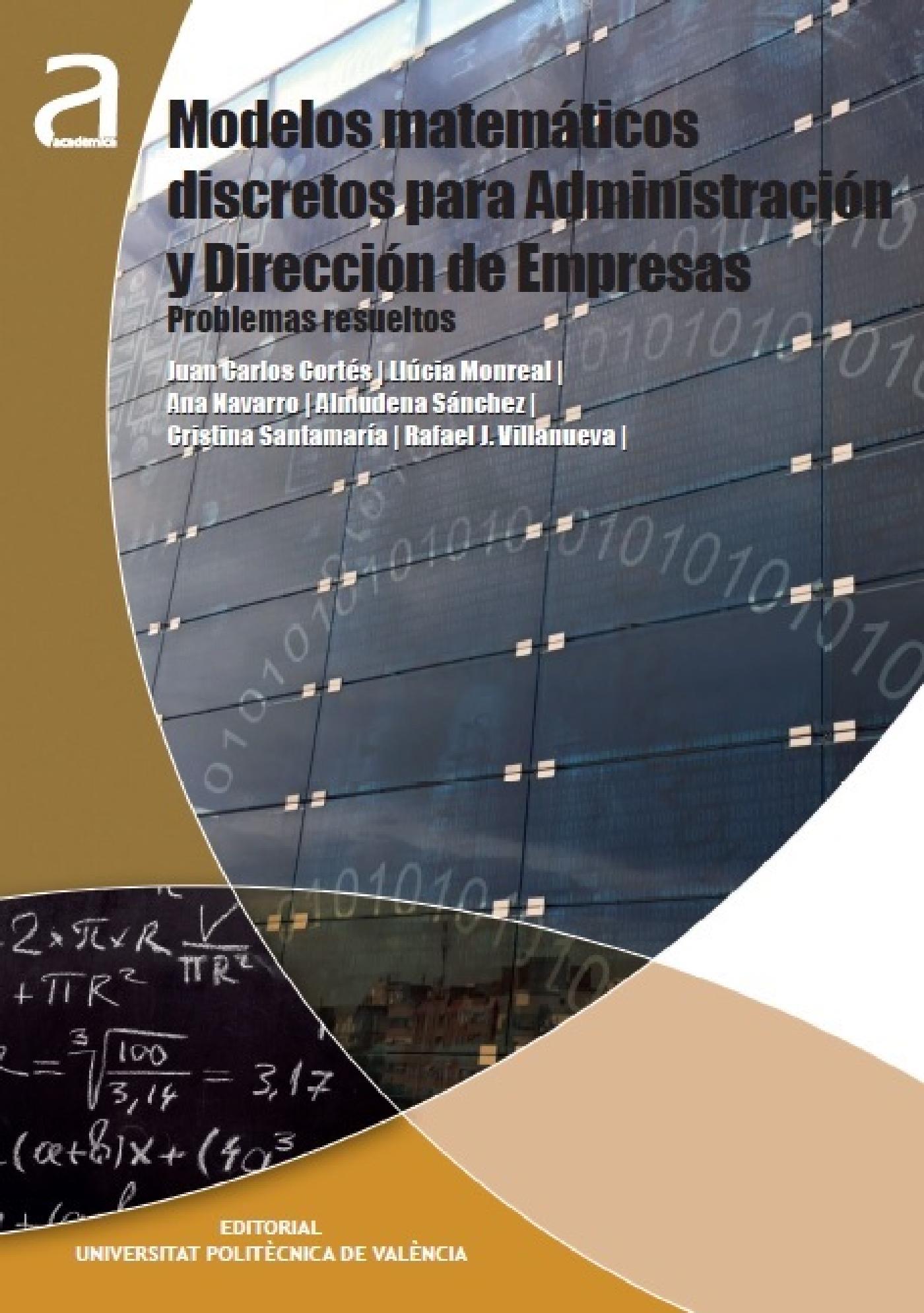 MODELOS MATEMÁTICOS DISCRETOS PARA ADMINISTRACIÓN Y DIRECCIÓN DE EMPRESAS