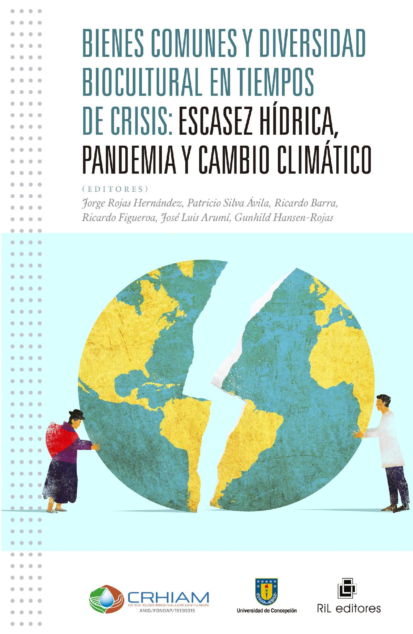 BIENES COMUNES Y DIVERSIDAD BIOCULTURAL EN TIEMPOS DE CRISIS. ESCASEZ HÍDRICA, PANDEMIA Y CAMBIO CLIMÁTICO 