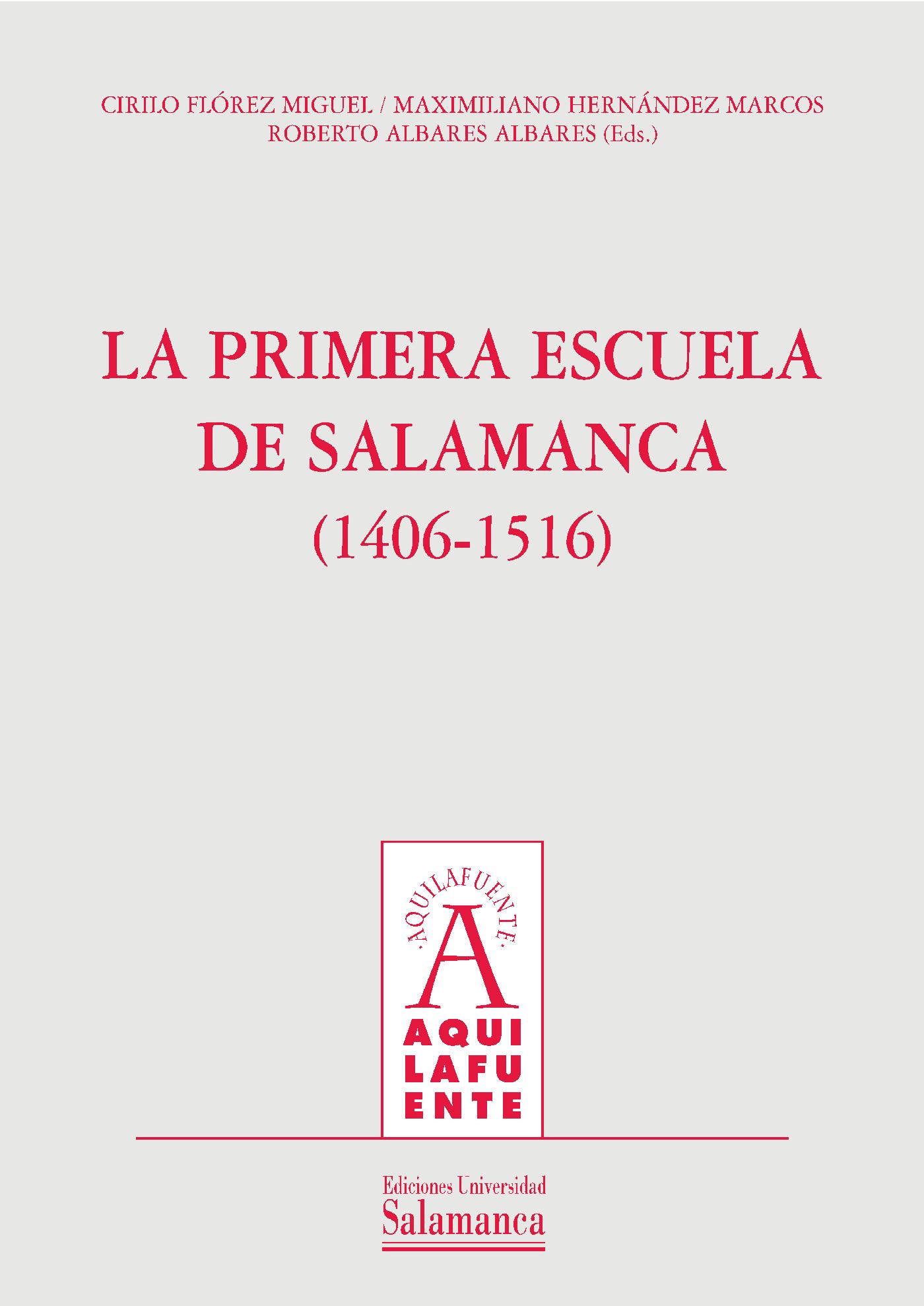 LA PRIMERA ESCUELA DE SALAMANCA (1406-1516)