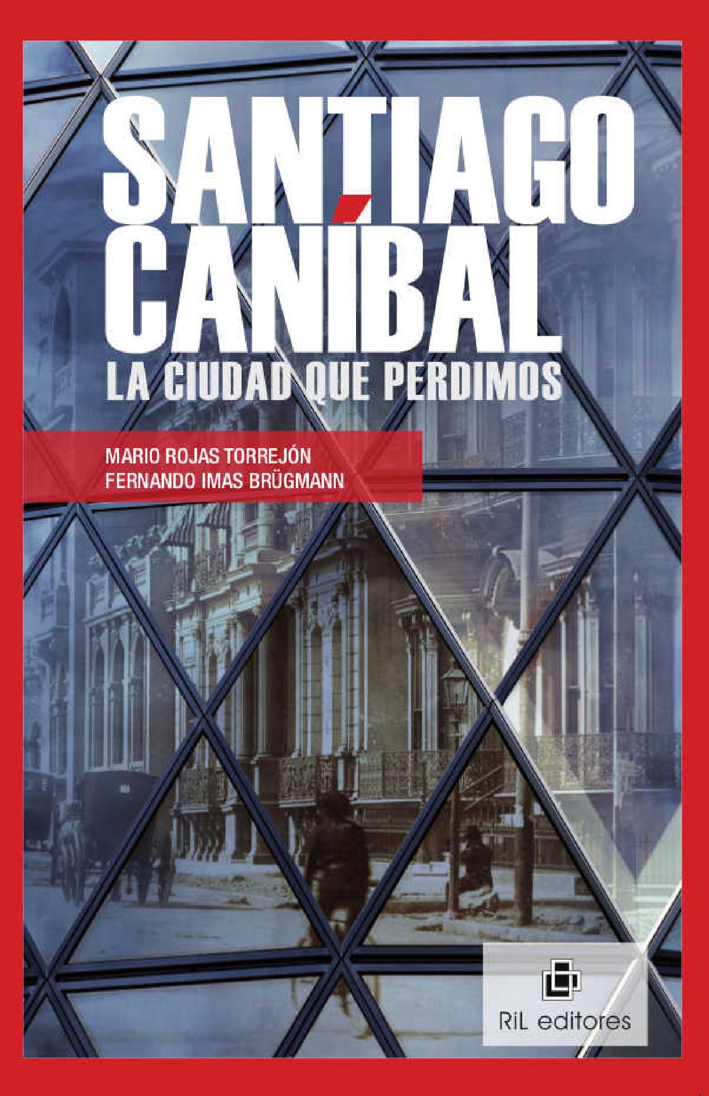 SANTIAGO CANÍBAL: LA CIUDAD QUE PERDIMOS
