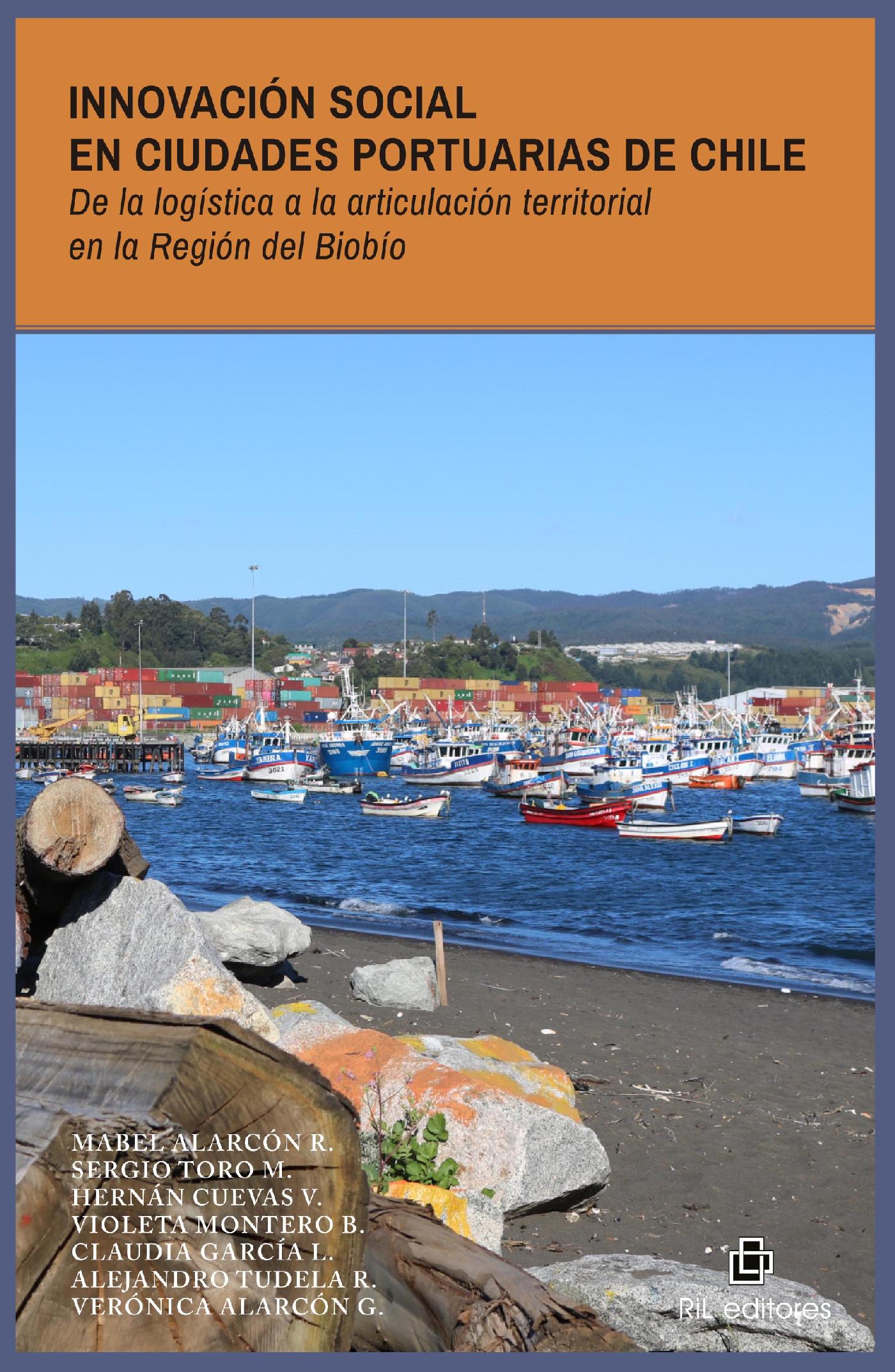 INNOVACIÓN SOCIAL EN CIUDADES PORTUARIAS DE CHILE. DE LA LOGÍSTICA A LA  ARTICULACIÓN TERRITORIAL EN LA REGIÓN DEL BIOBÍO