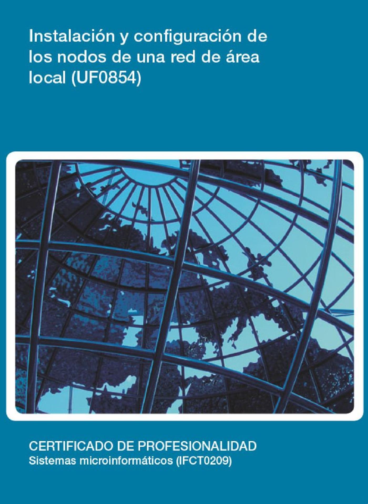 UF0854 - INSTALACIÓN Y CONFIGURACIÓN DE LOS NODOS DE UNA RED DE ÁREA LOCAL