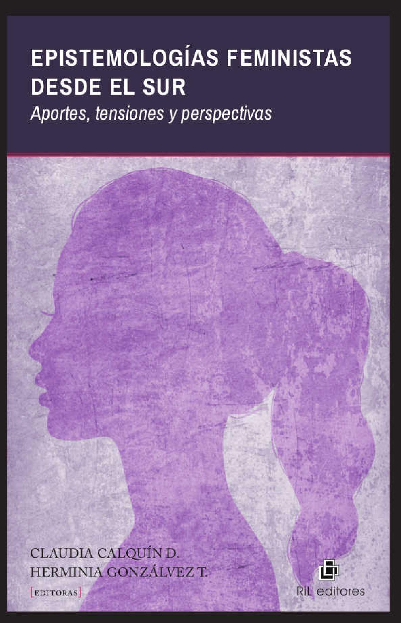 EPISTEMOLOGÍAS FEMINISTAS DESDE EL SUR: APORTES, TENSIONES Y PERSPECTIVAS
