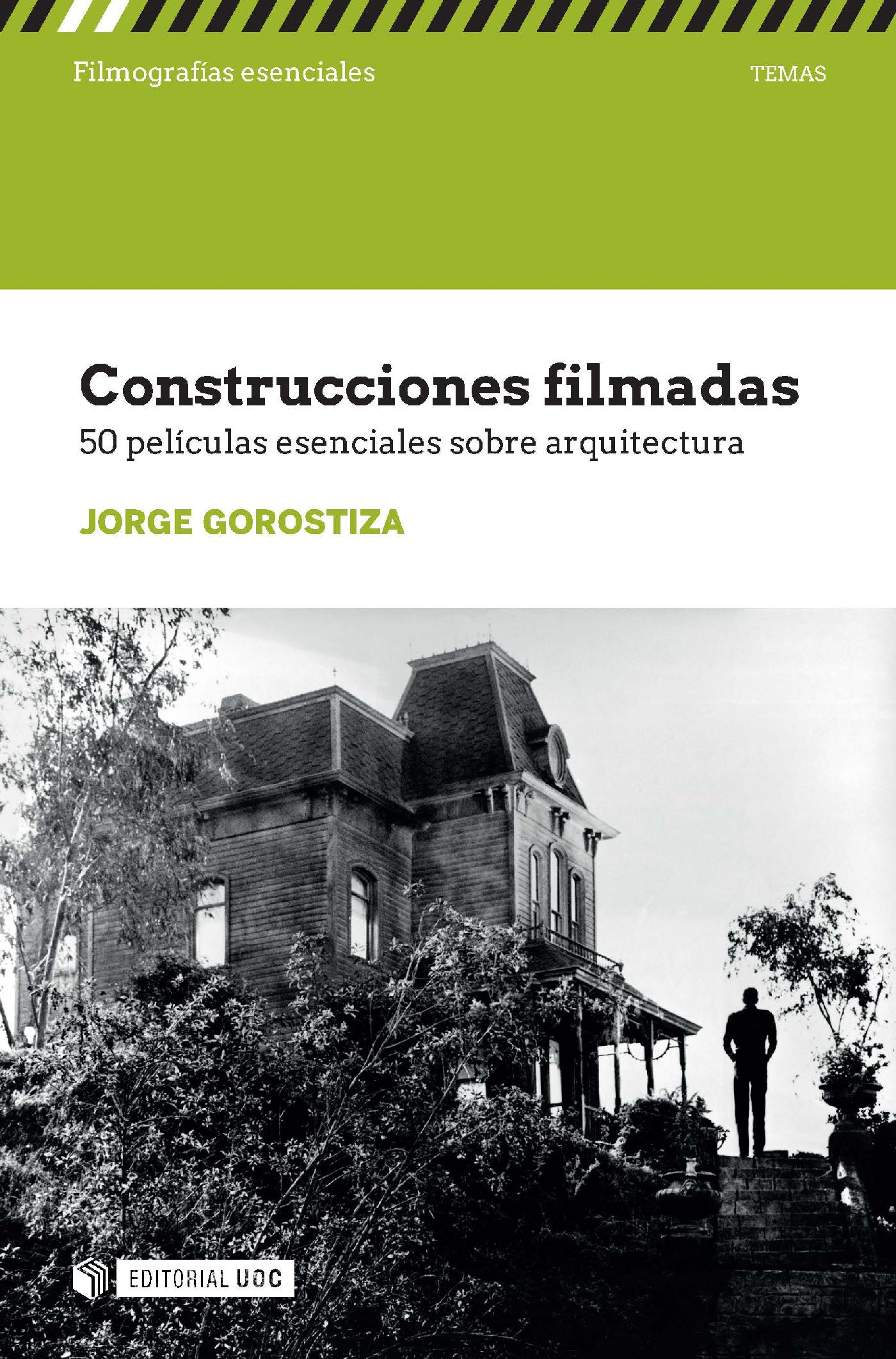 Construcciones Filmadas. 50 Películas Esenciales Sobre Arquitectura