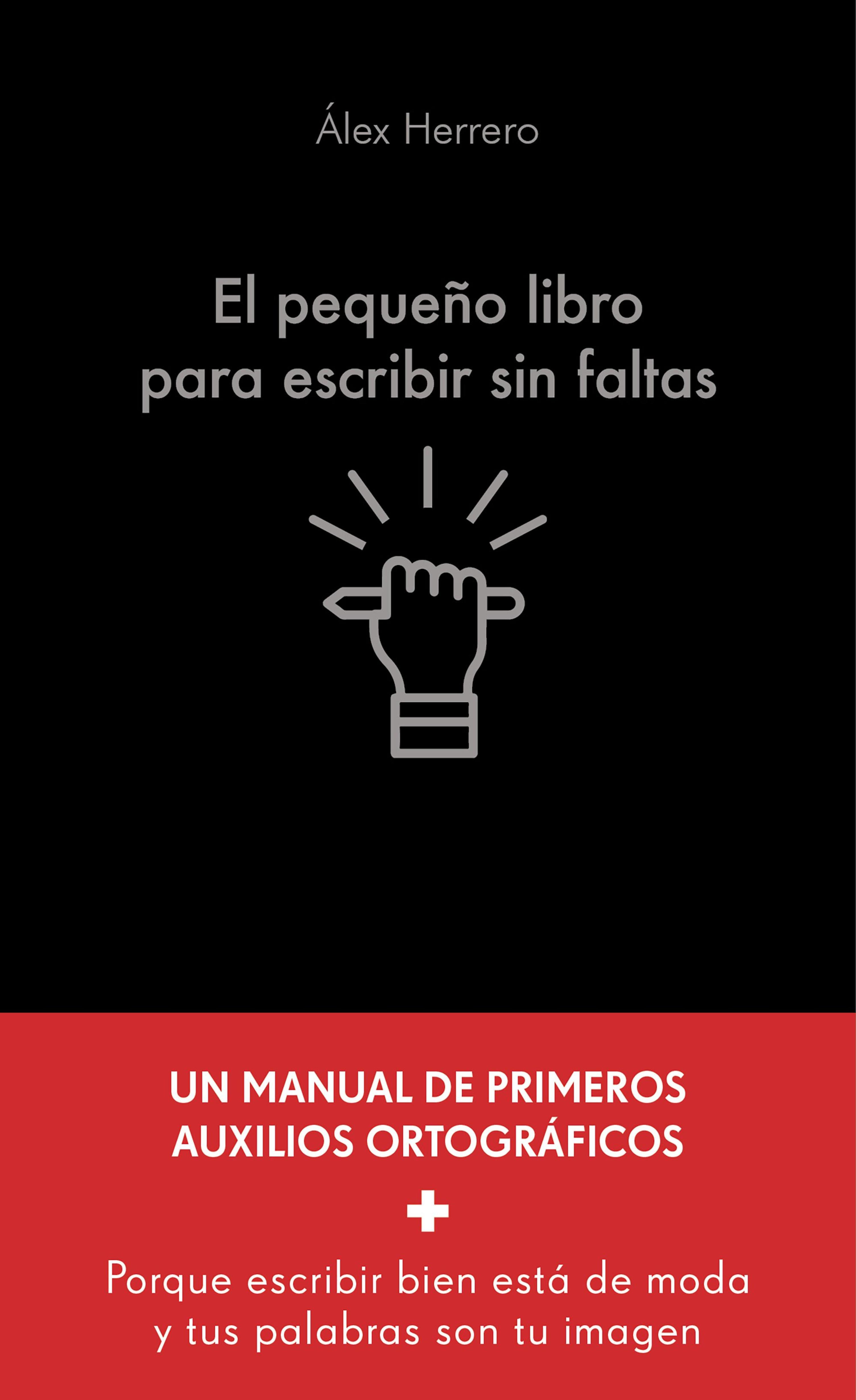 EL PEQUEÑO LIBRO PARA ESCRIBIR SIN FALTAS
