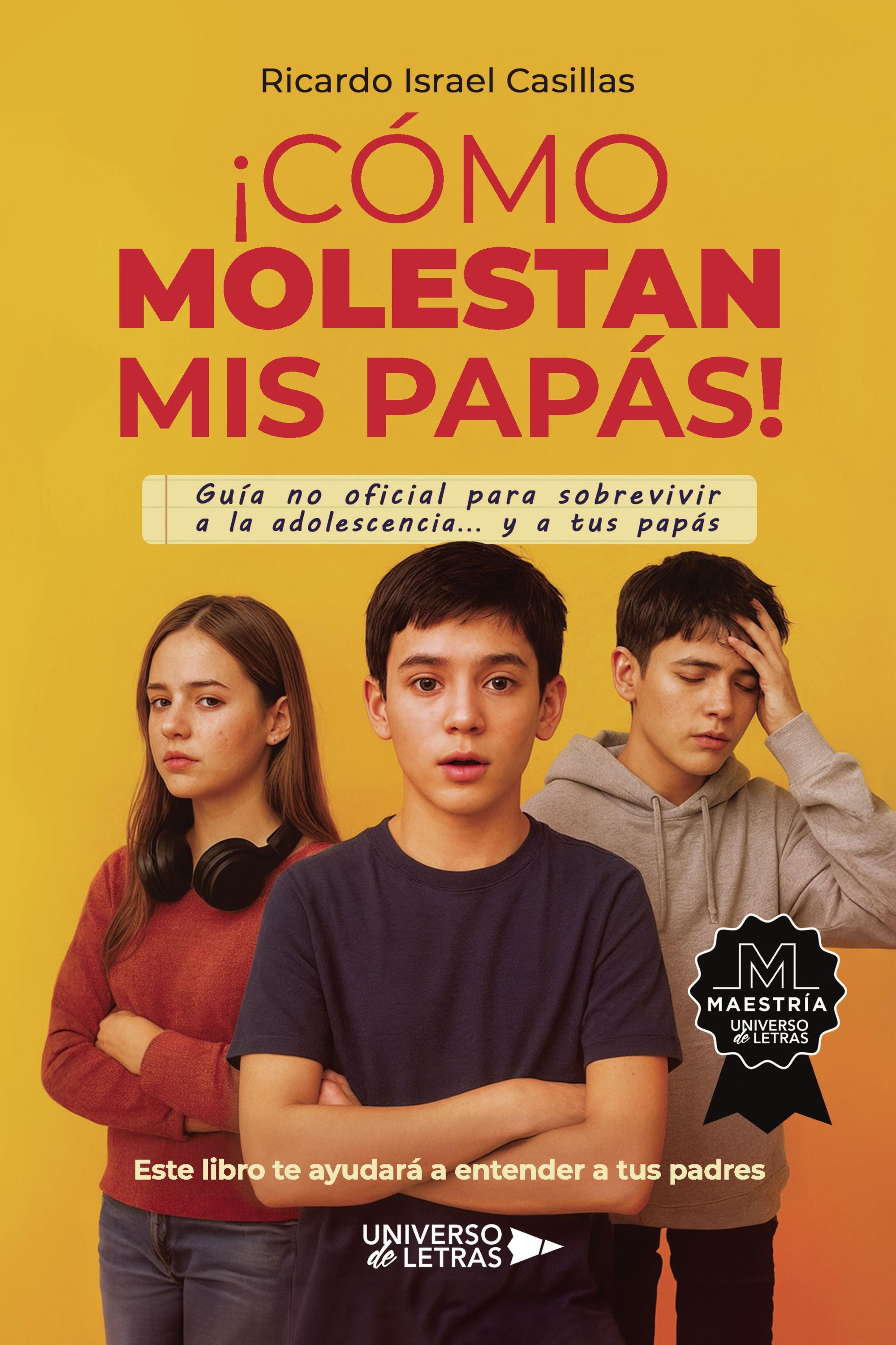 ¡CÓMO MOLESTAN MIS PAPÁS!