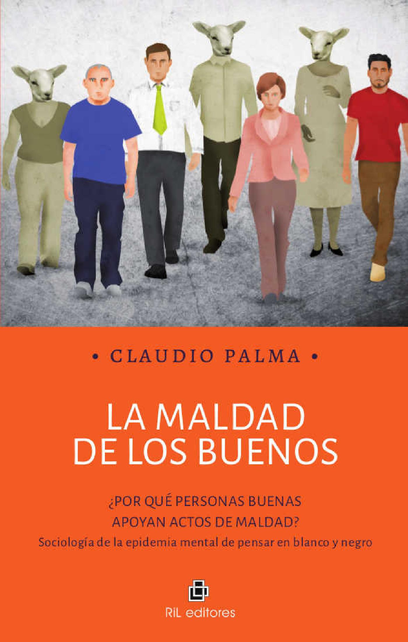 LA MALDAD DE LOS BUENOS: ¿POR QUÉ PERSONAS BUENAS APOYAN ACTOS DE MALDAD? SOCIOLOGÍA DE LA EPIDEMIA MENTAL DE PENSAR EN BLANCO Y NEGRO
