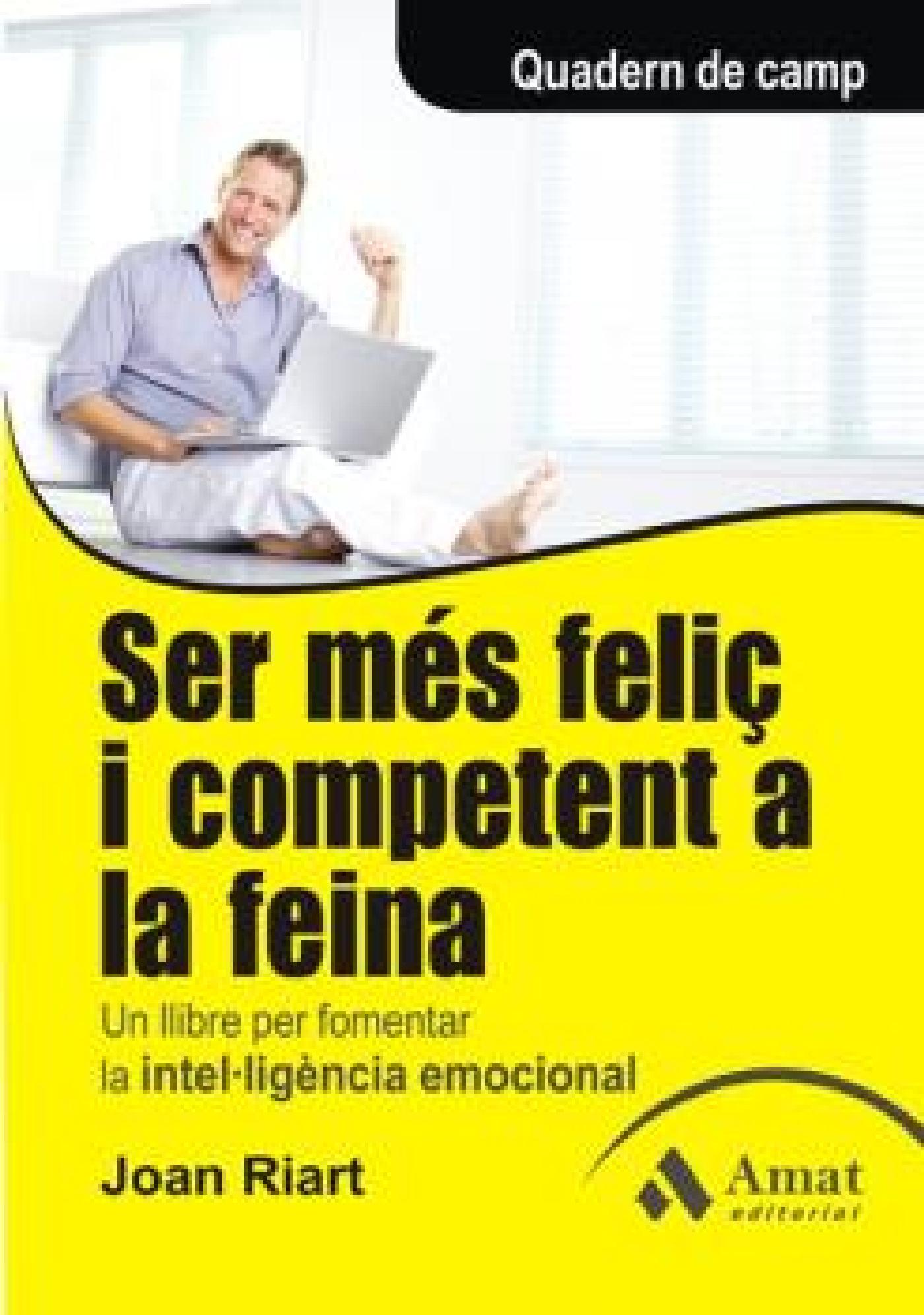 SER MÉS FELIÇ I COMPETENT A LA FEINA. EBOOK