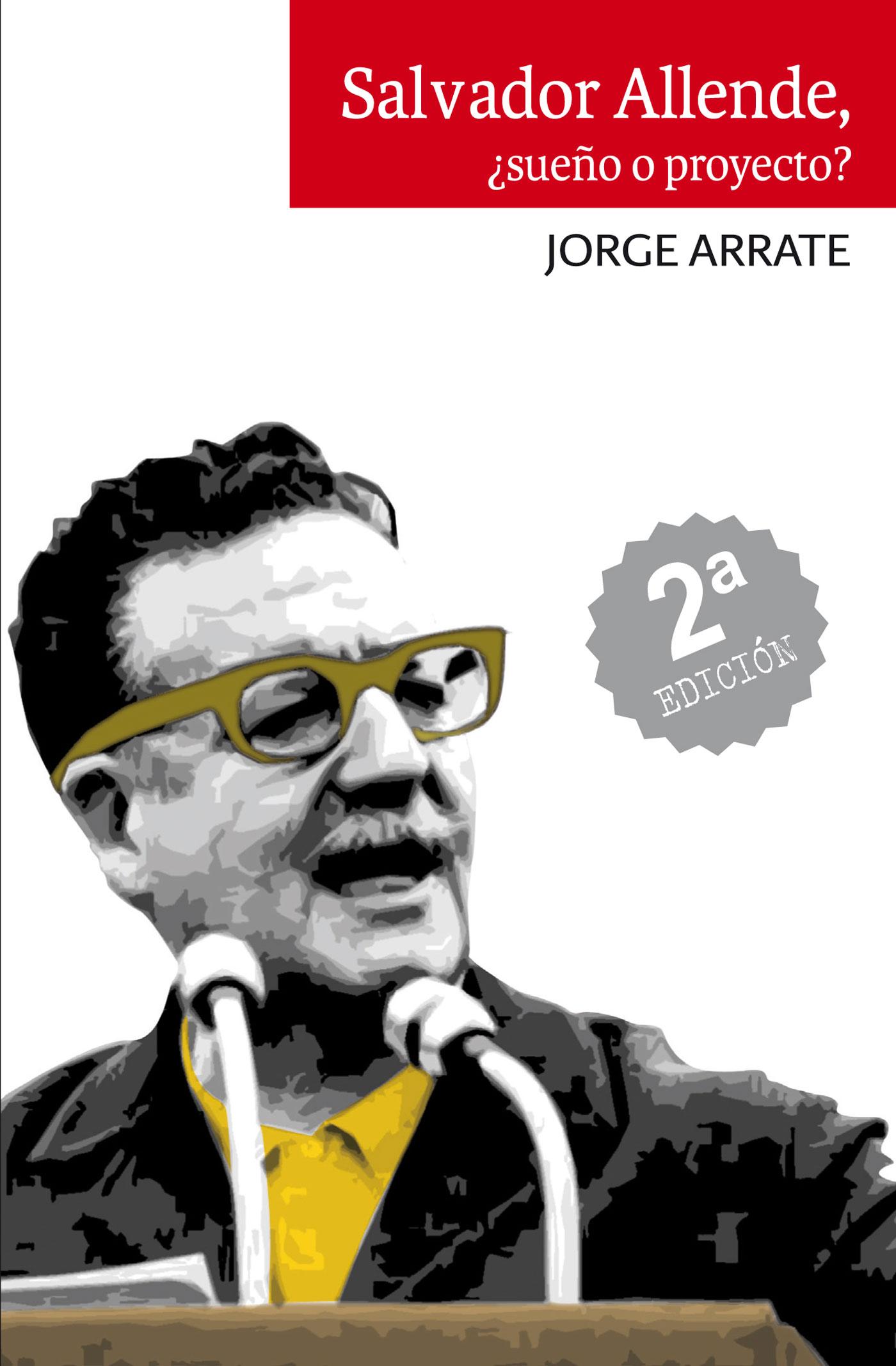 SALVADOR ALLENDE, ¿SUEÑO O PROYECTO?