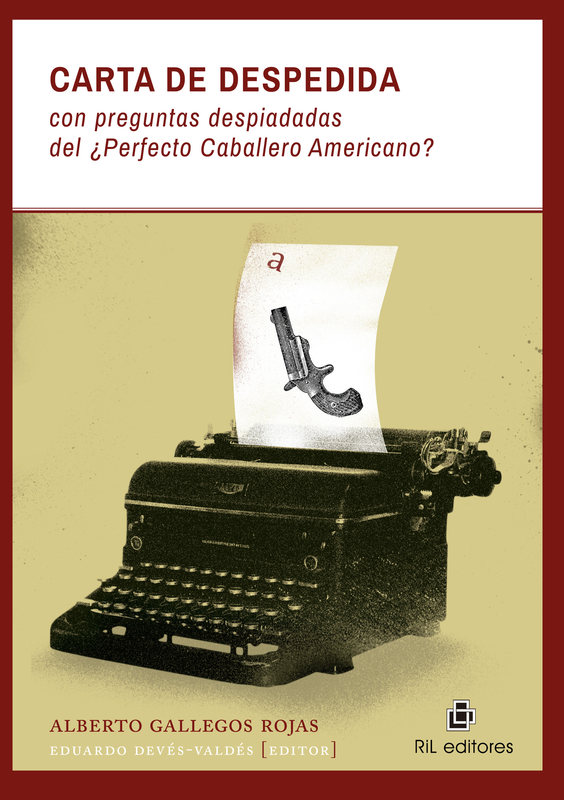 CARTA DE DESPEDIDA CON PREGUNTAS DESPIADADAS DEL ¿PERFECTO CABALLERO AMERICANO?
